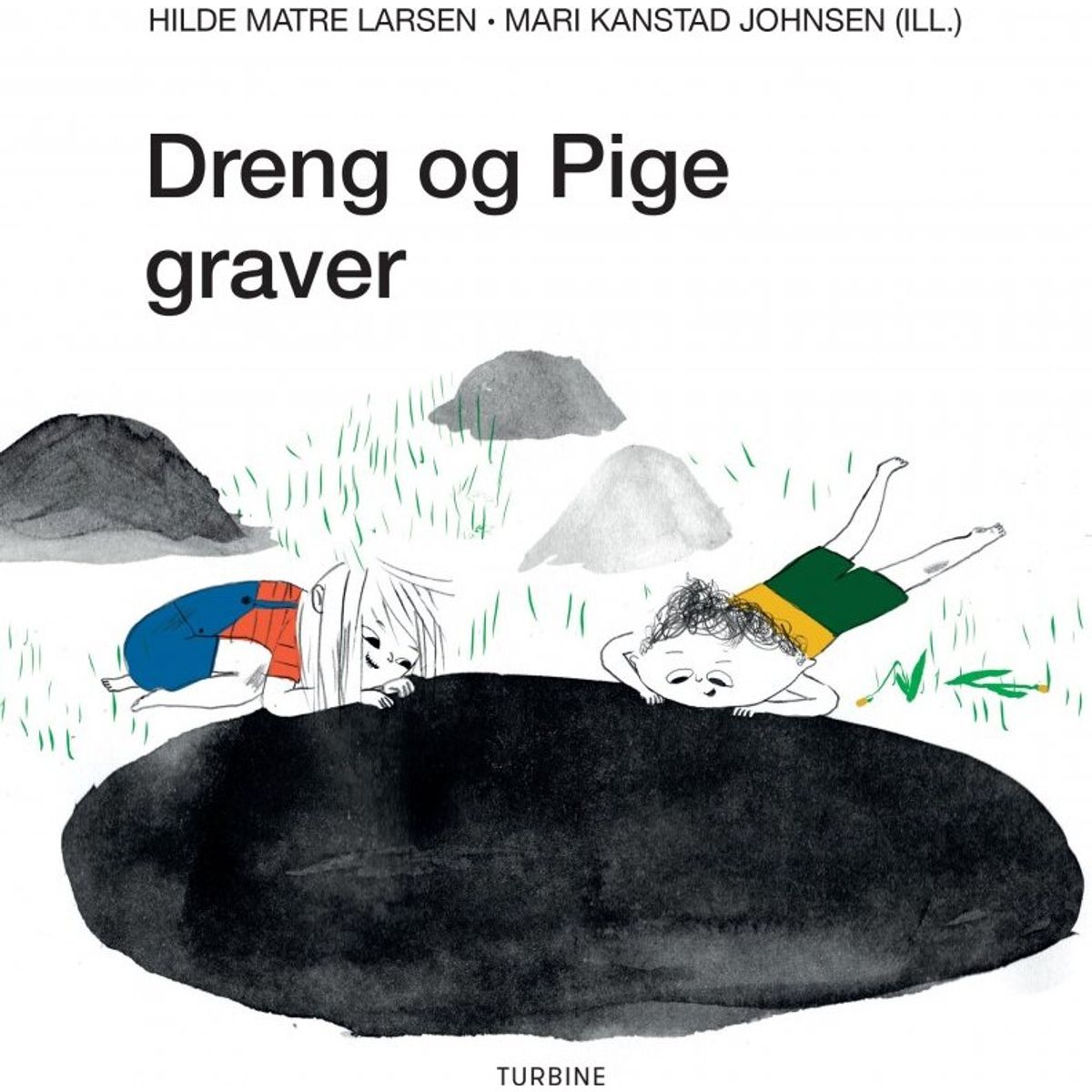 Dreng Og Pige Graver - Hilde Matre Larsen - Bog