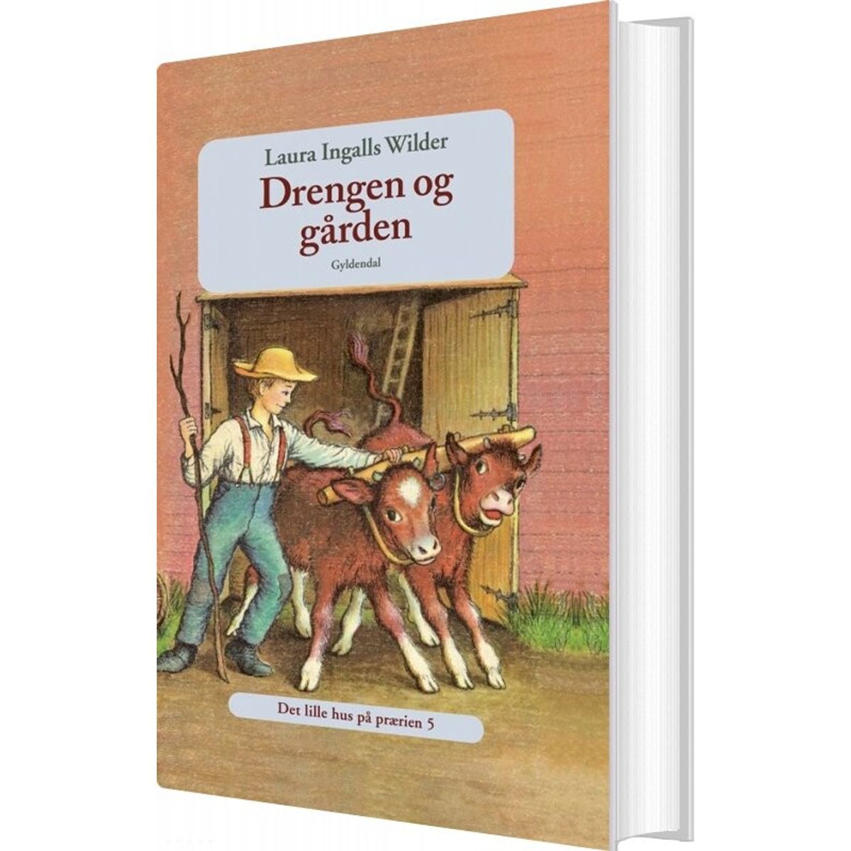 Det Lille Hus På Prærien 5- Drengen Og Gården - Laura Ingalls Wilder - Bog