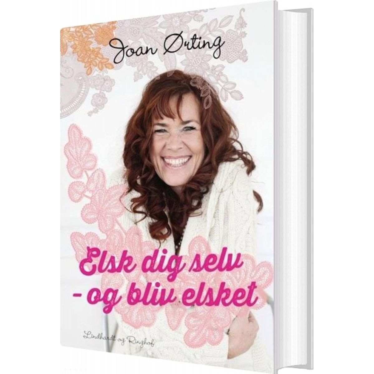 Elsk Dig Selv Og Bliv Elsket - Joan ørting - Bog