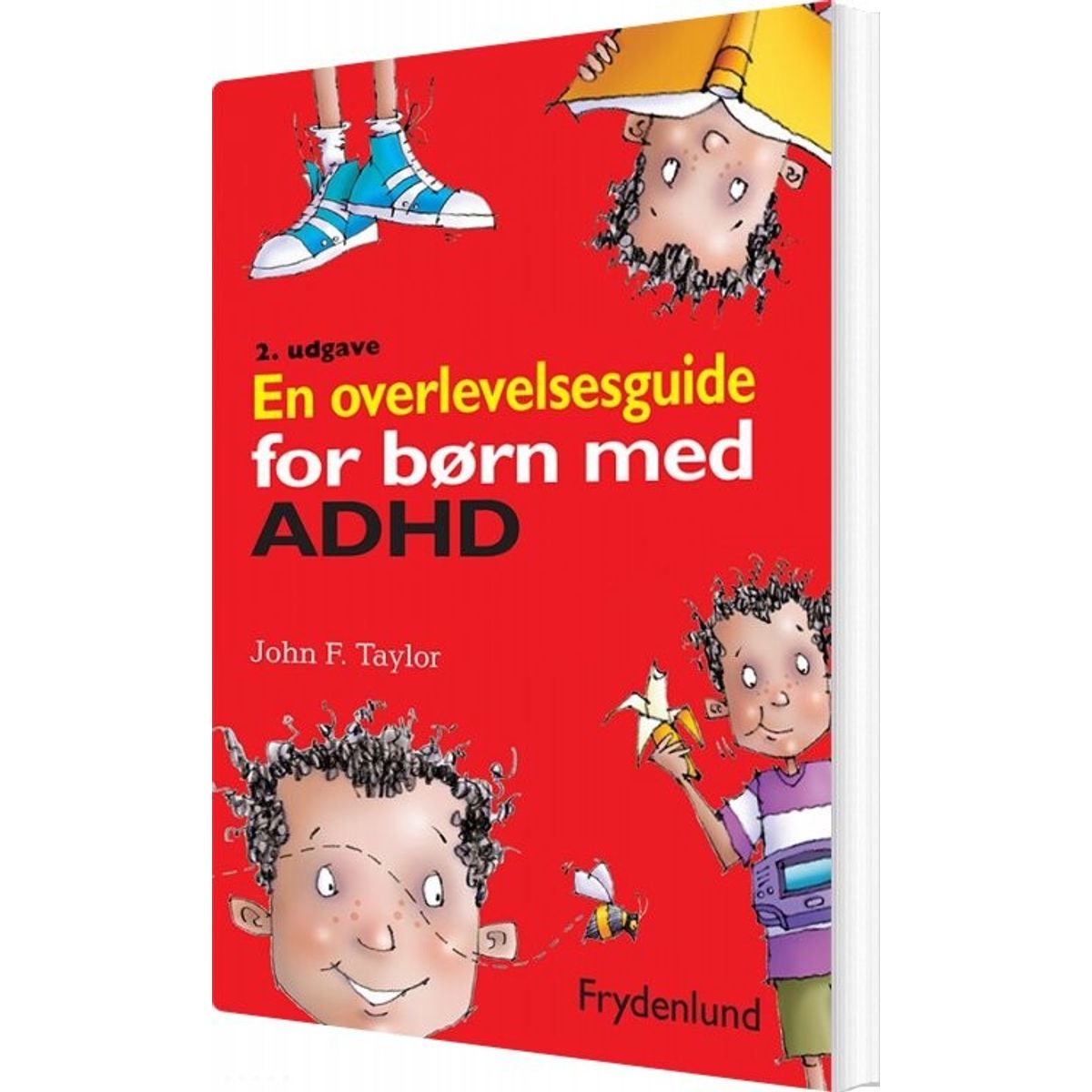 En Overlevelsesguide For Børn Med Adhd - John F. Taylor - Bog