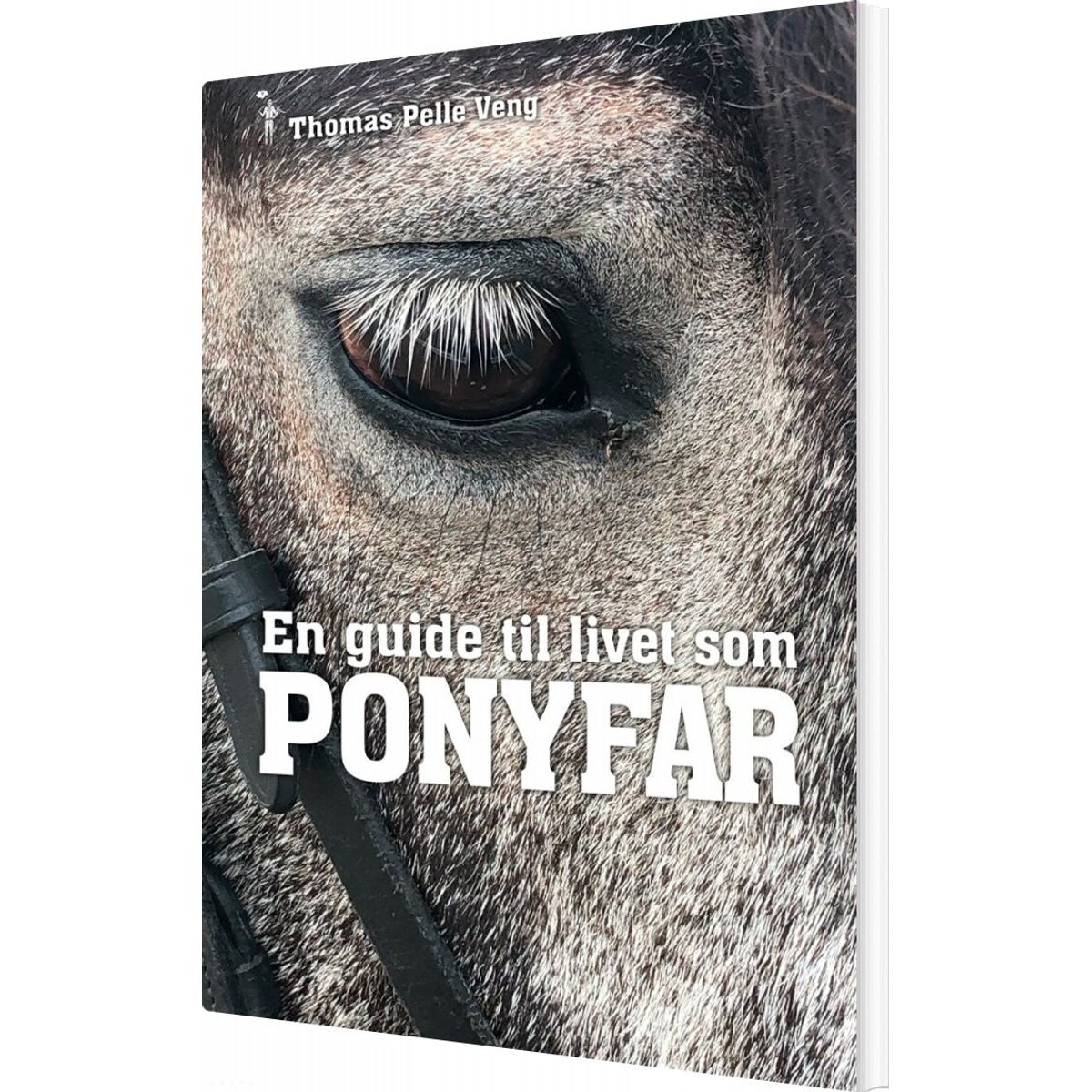 En Guide Til Livet Som Ponyfar - Thomas Pelle Veng - Bog