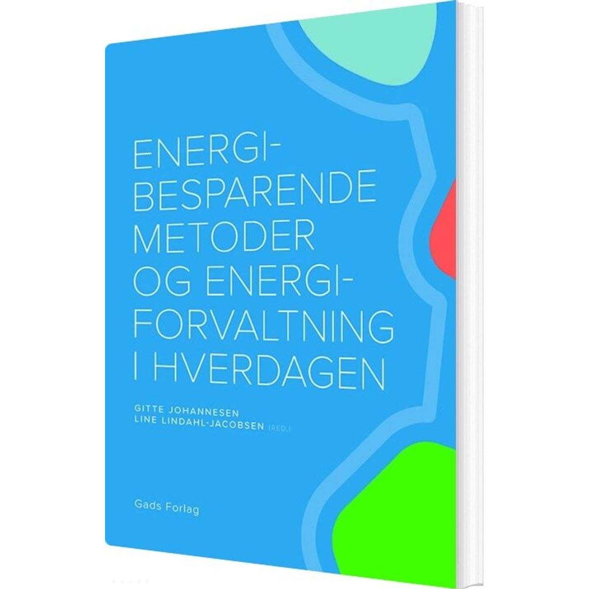 Energibesparende Metoder Og Energiforvaltning I Hverdagen - Hanne Kaae Kristensen - Bog