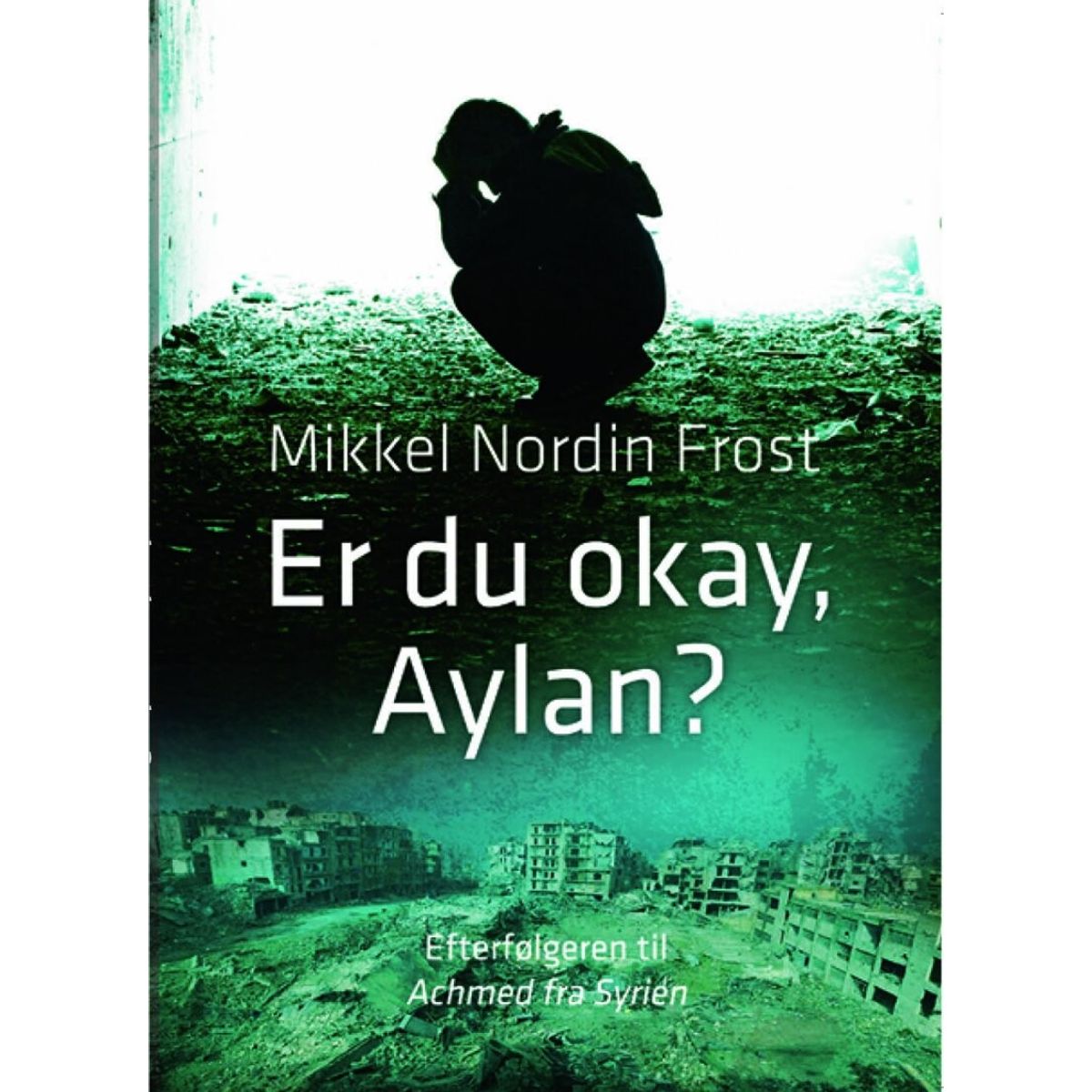 Er Du Okay, Aylan? - Mikkel Nordin Frost - Bog