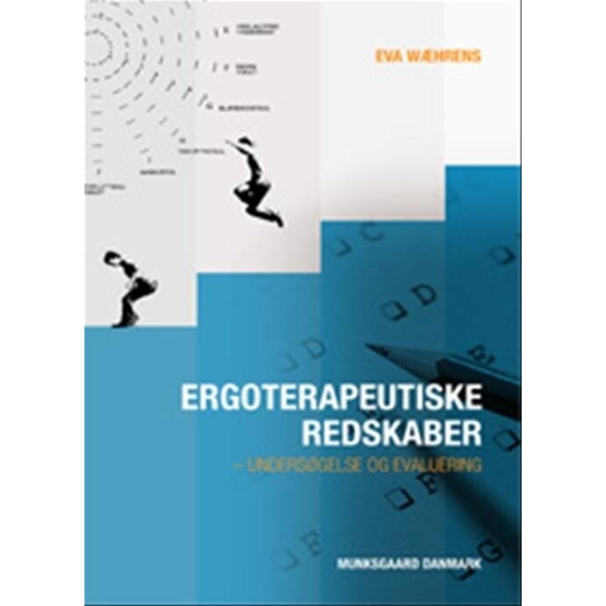 Ergoterapeutiske Redskaber - Eva Ejlersen Wæhrens - Bog