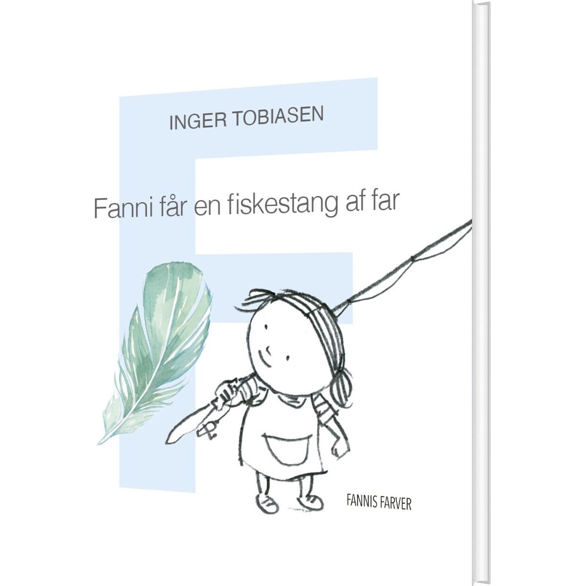 Fanni Får En Fiskestang Af Far - Inger Tobiasen - Bog