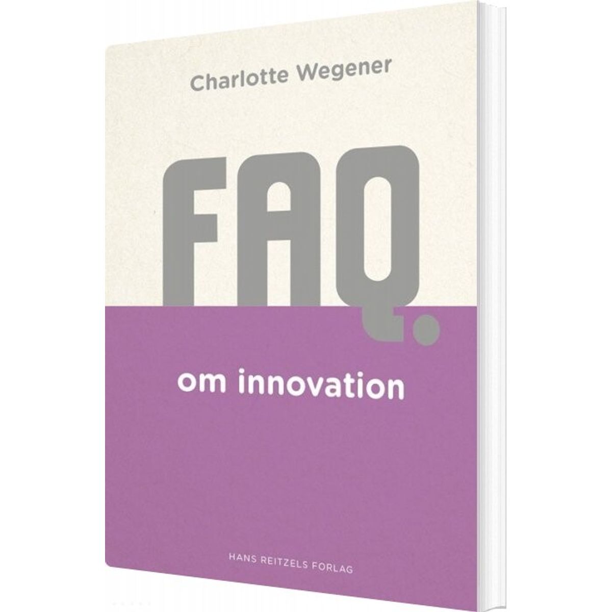 Faq Om Innovation - Charlotte Wegener - Bog