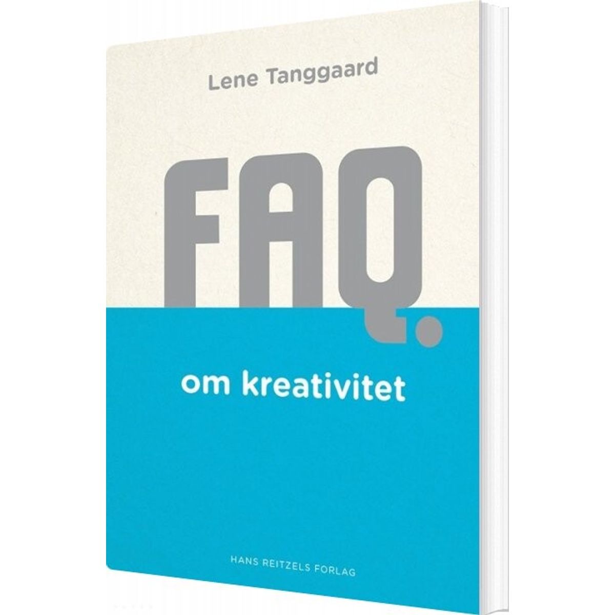 Faq Om Kreativitet - Lene Tanggaard Pedersen - Bog