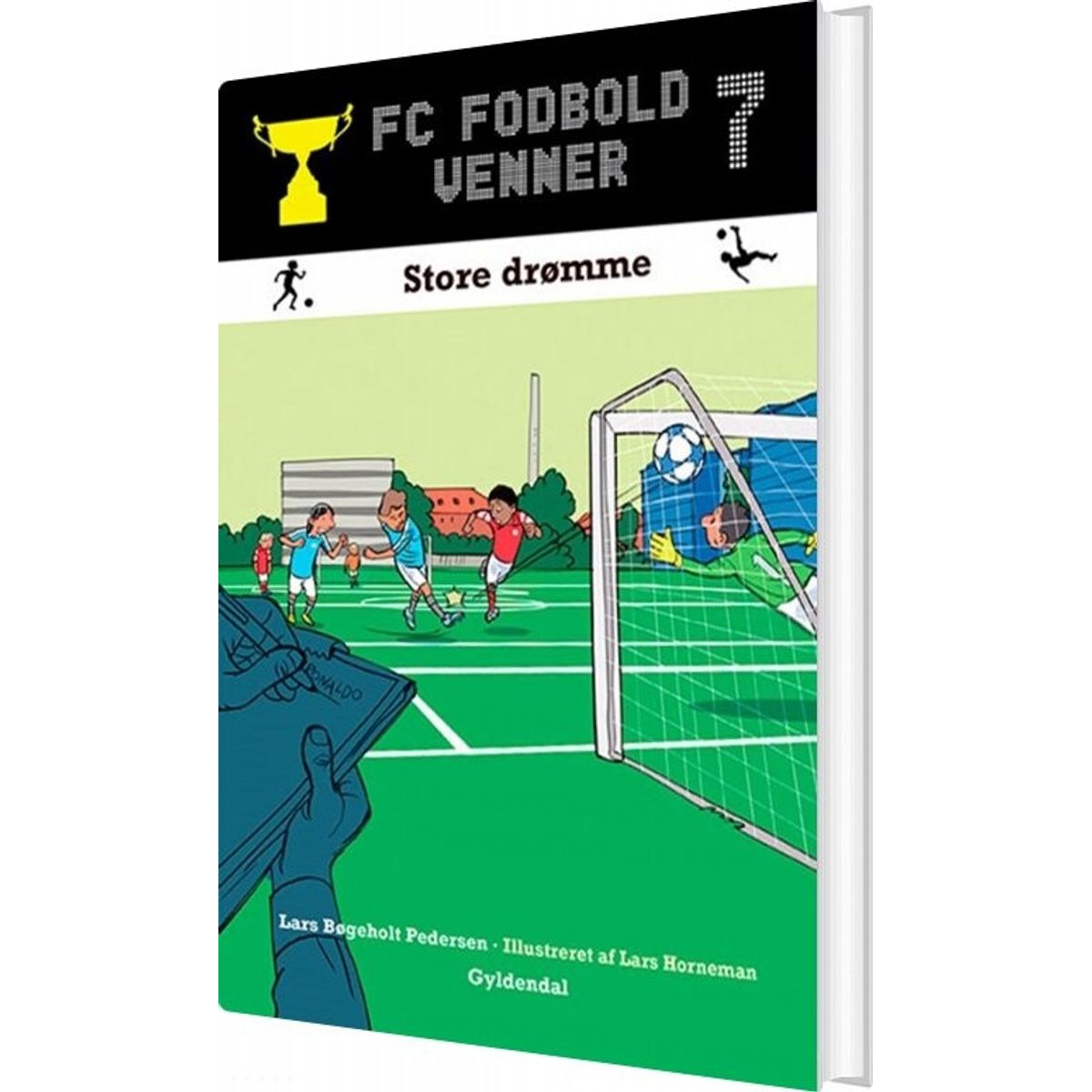 Fc Fodboldvenner 7 - Store Drømme - Lars Bøgeholt Pedersen - Bog