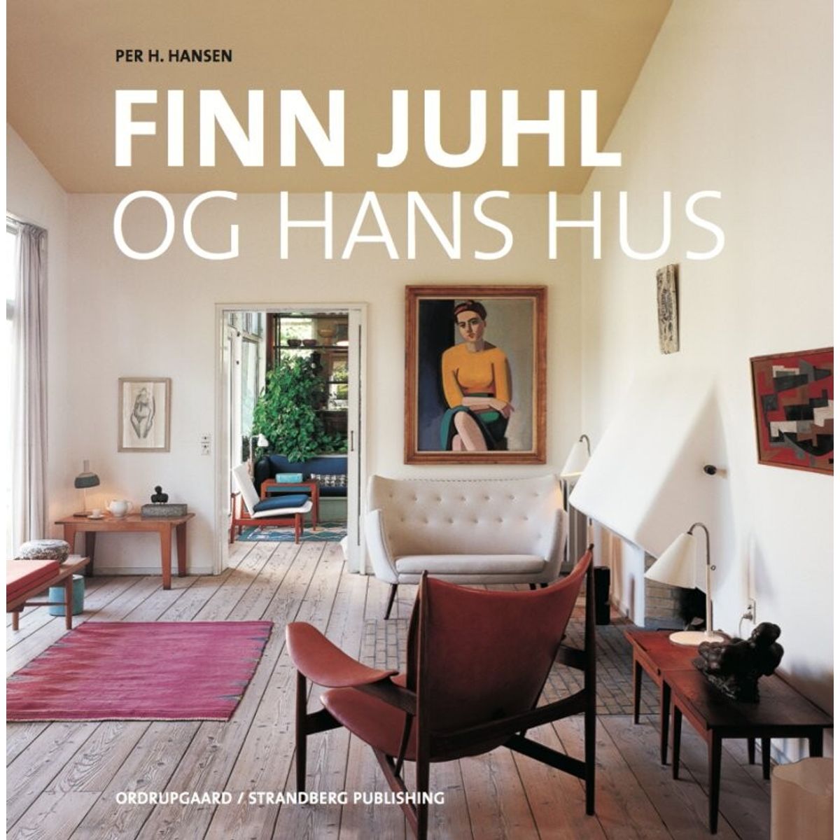 Finn Juhl Og Hans Hus - Per H. Hansen - Bog