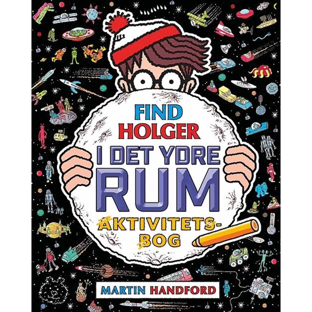 Find Holger - I Det Ydre Rum - Aktivitetsbog - Martin Handford - Bog