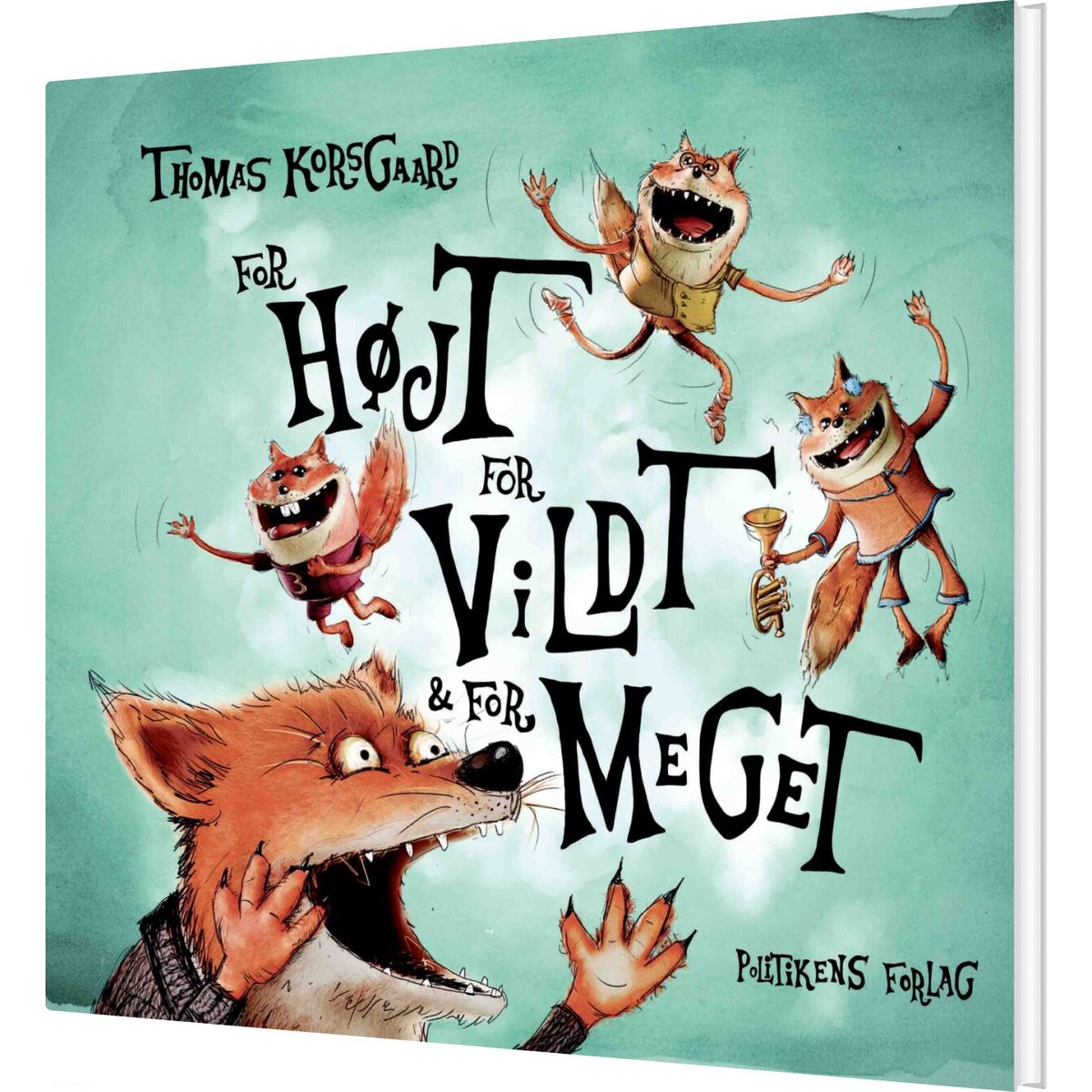 For Højt, For Vildt Og For Meget - Thomas Korsgaard - Bog