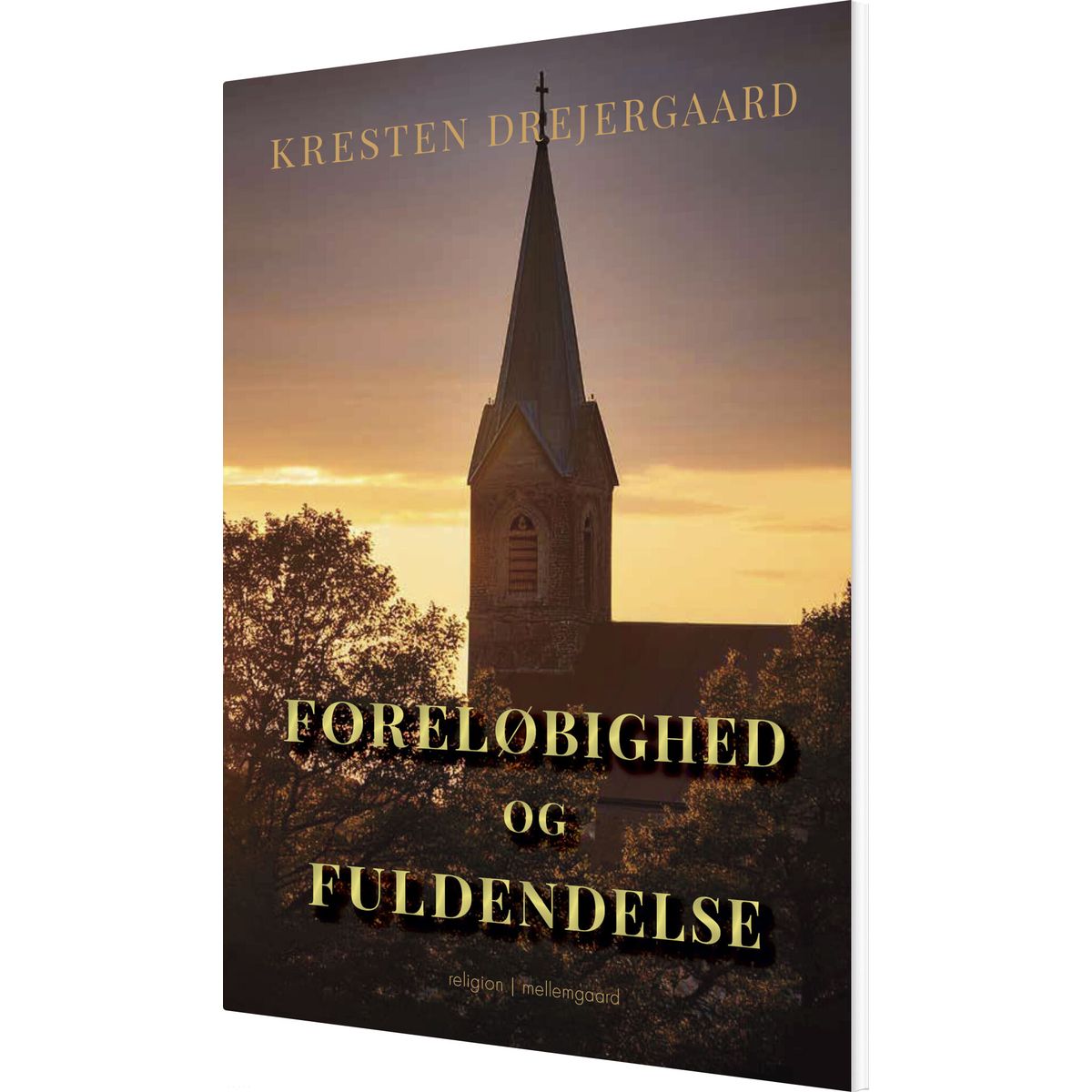 Foreløbighed Og Fuldendelse - Kresten Drejergaard - Bog