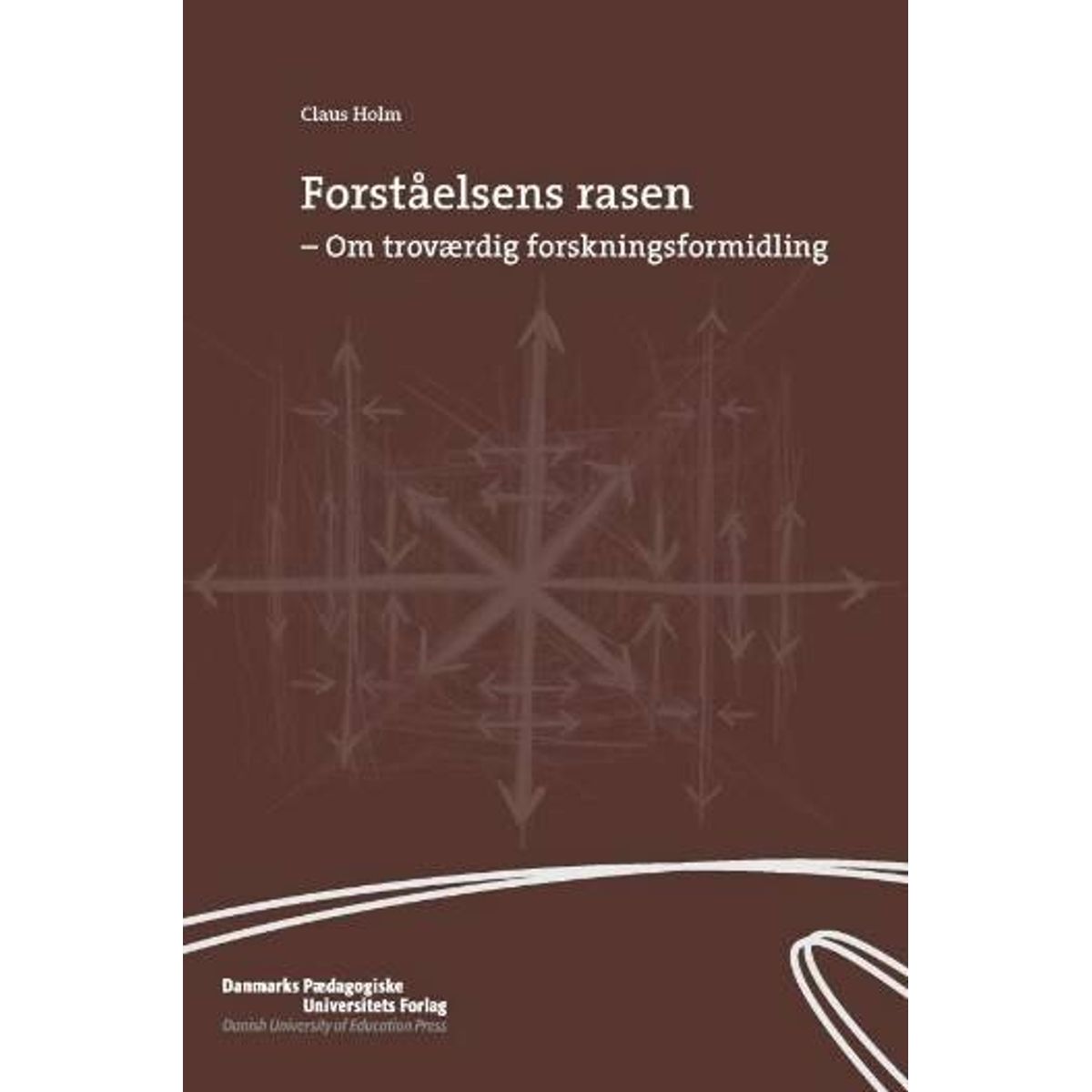 Forståelsens Rasen - Claus Holm - Bog