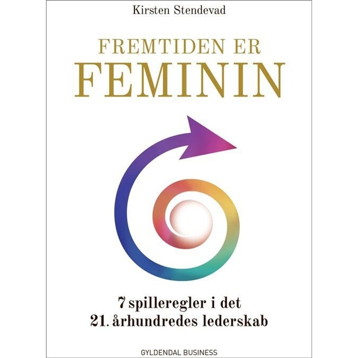 Fremtiden Er Feminin - Kirsten Stendevad - Bog