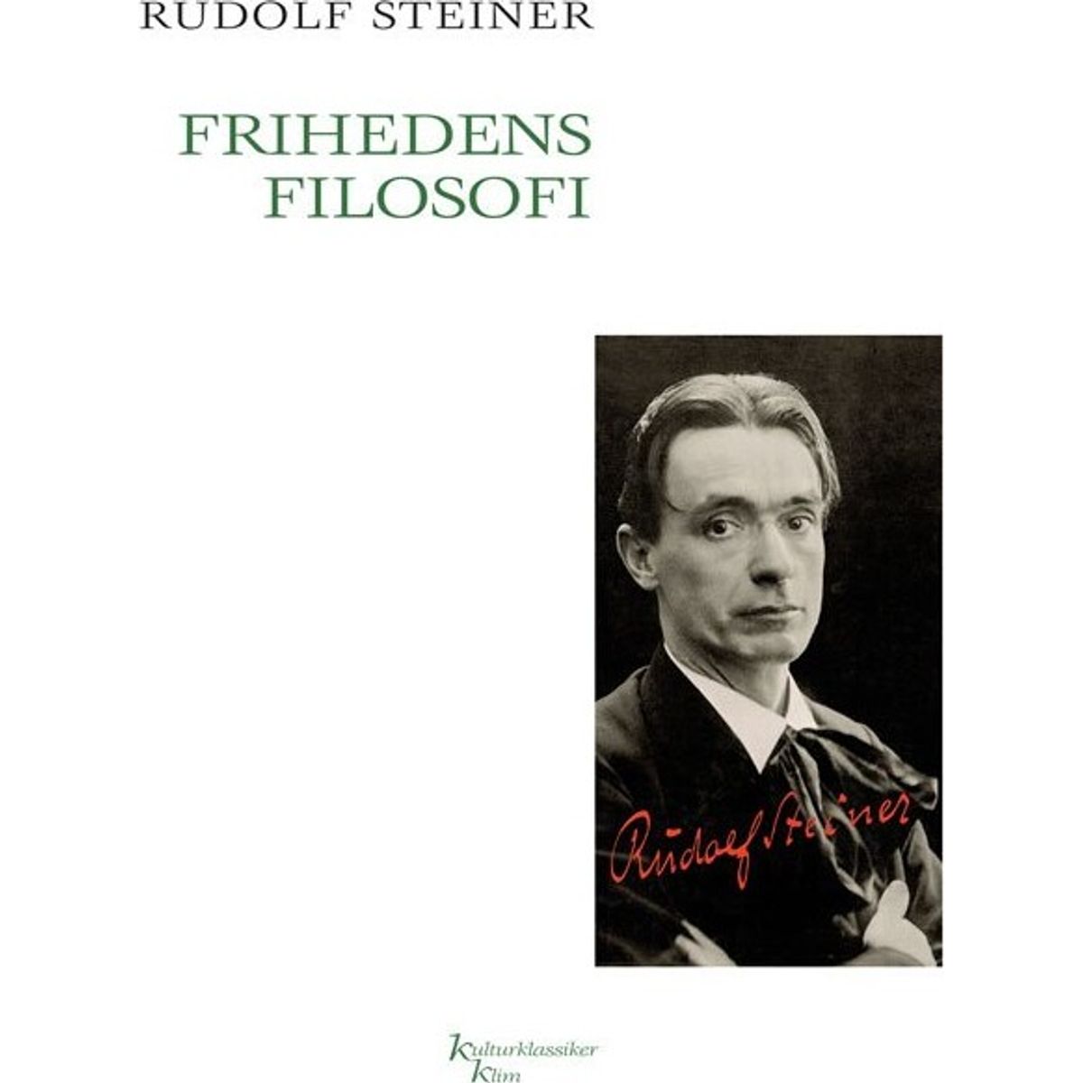 Frihedens Filosofi - Rudolf Steiner - Bog