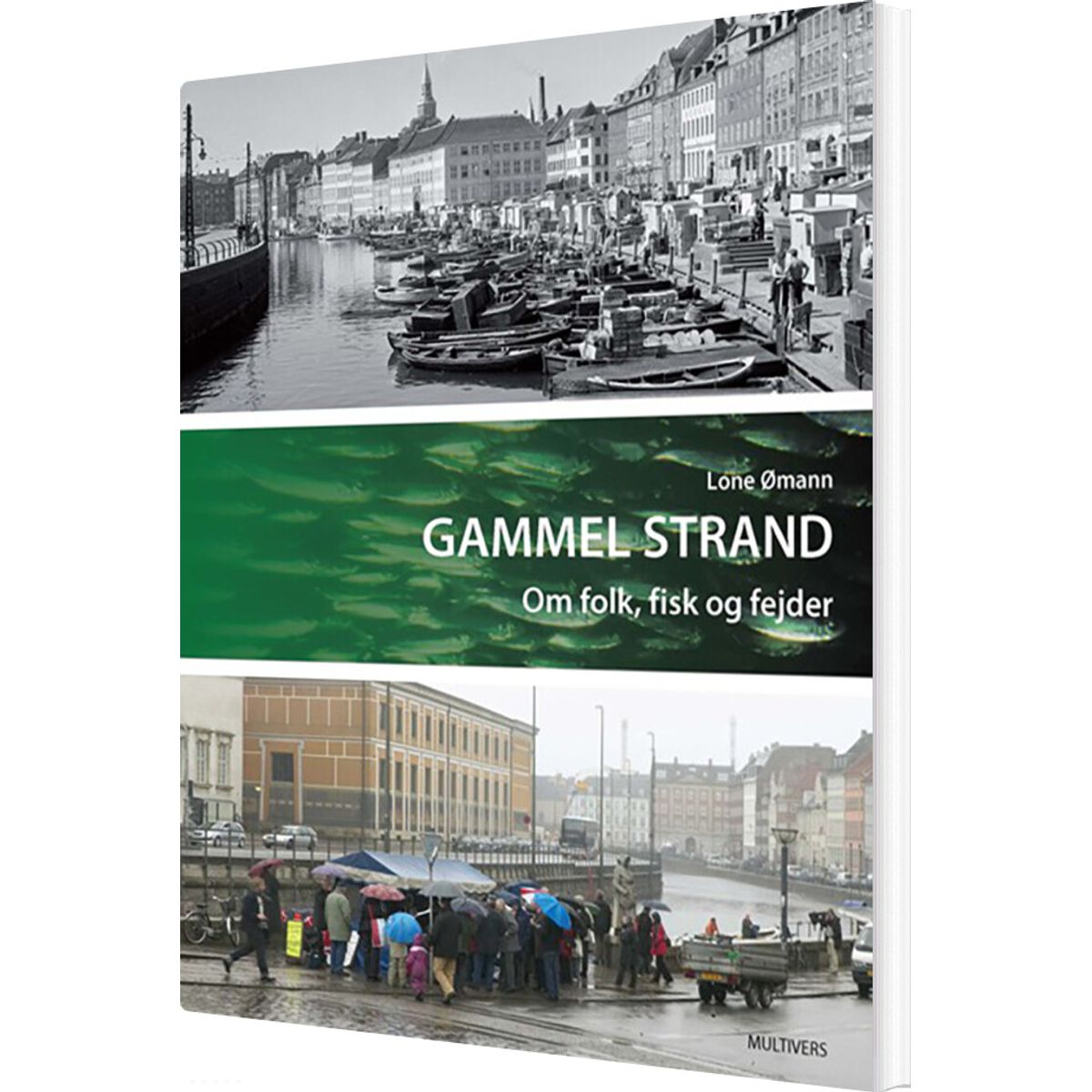 Gammel Strand - Om Folk, Fisk Og Fejder - Lone ømann - Bog