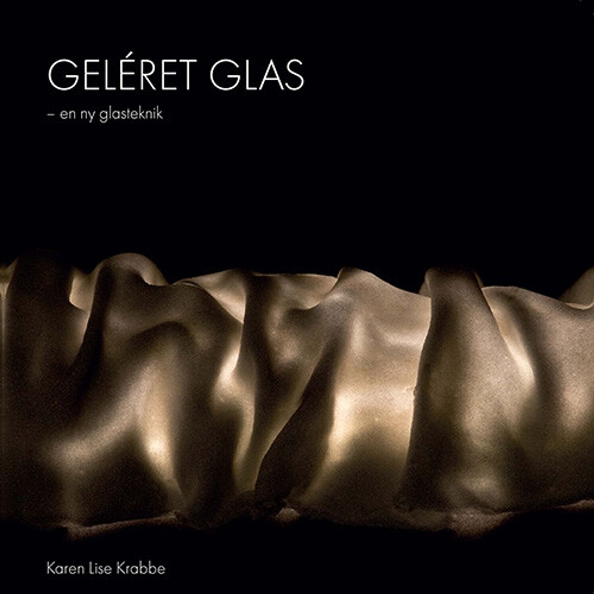 Geléret Glas - Karen Lise Krabbe - Bog