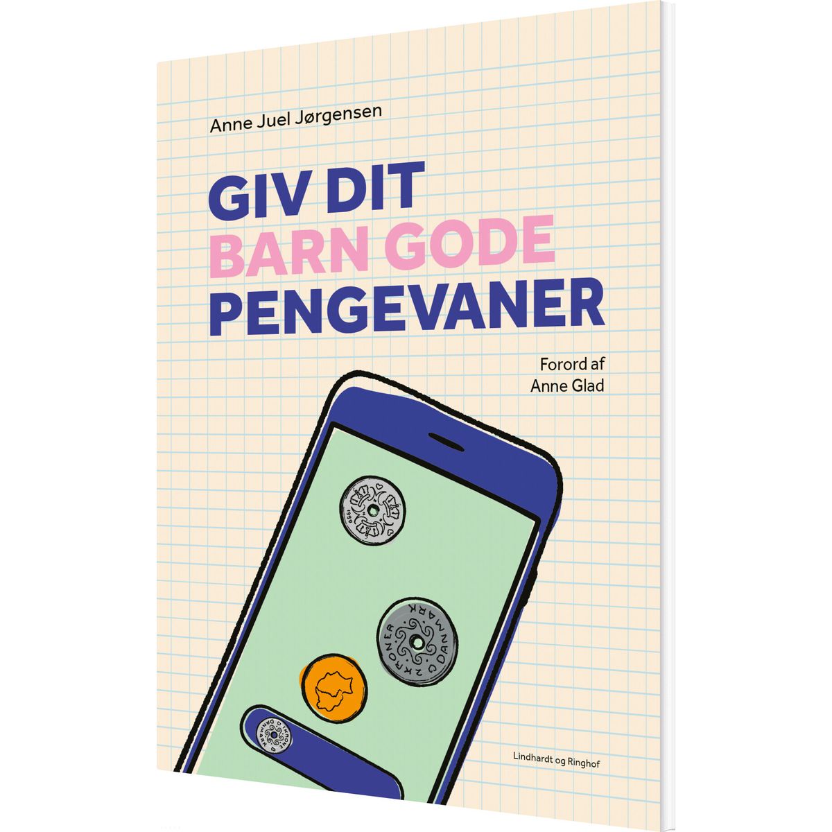 Giv Dit Barn Gode Pengevaner - Anne Juel Jørgensen - Bog