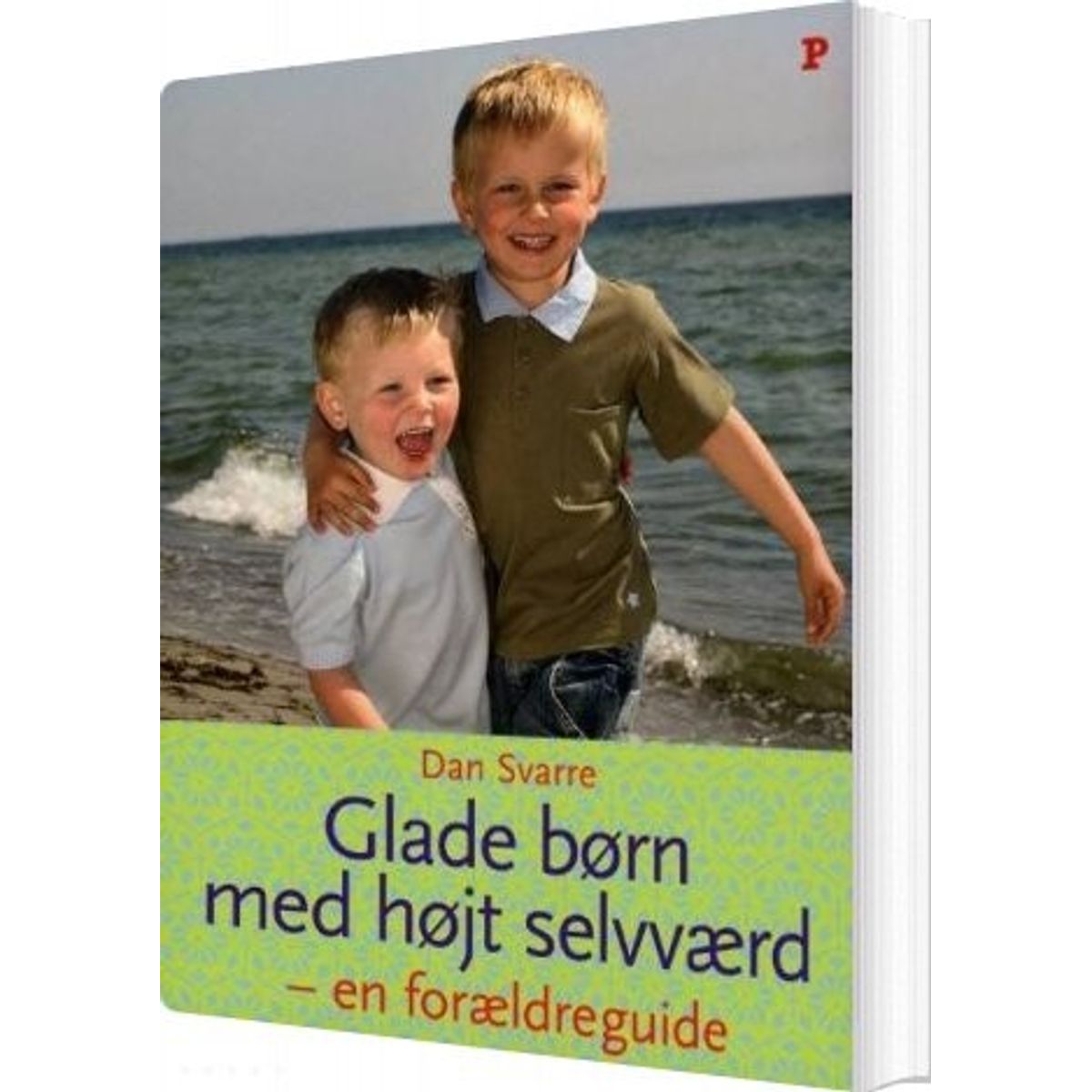 Glade Børn Med Højt Selvværd - Dan Svarre - Bog