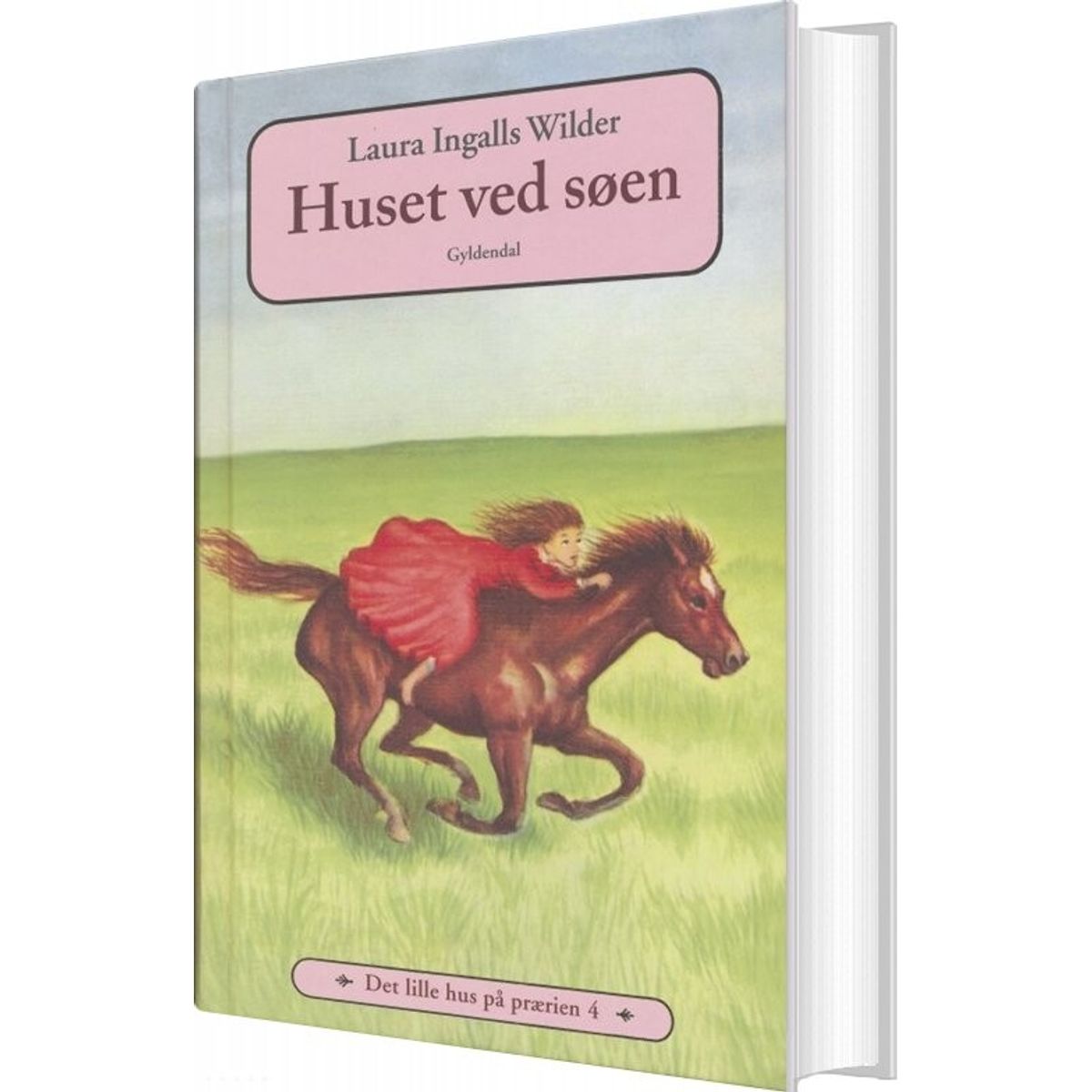 Det Lille Hus På Prærien 4 - Huset Ved Søen - Laura Ingalls Wilder - Bog