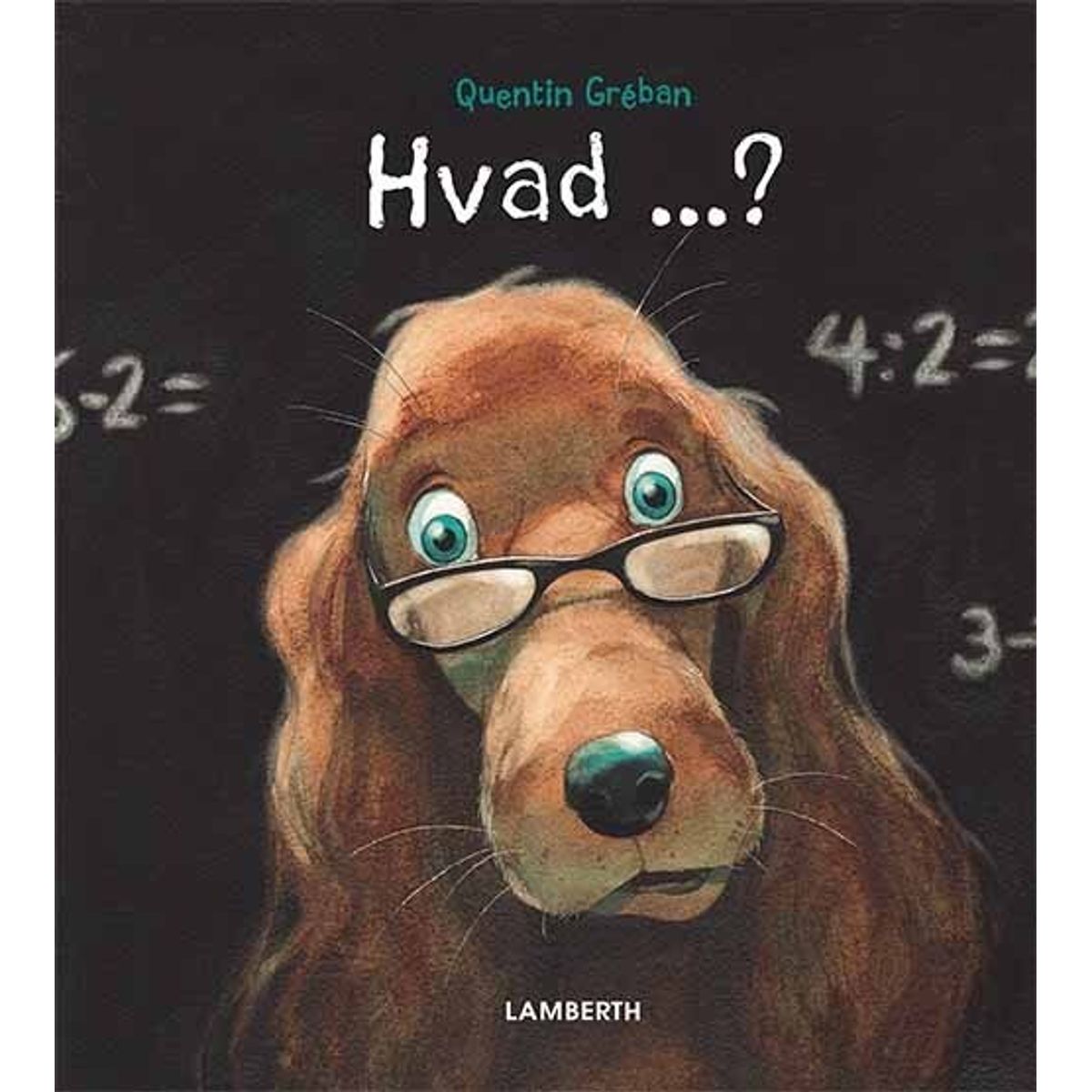 Hvad? - Quentin Gréban - Bog