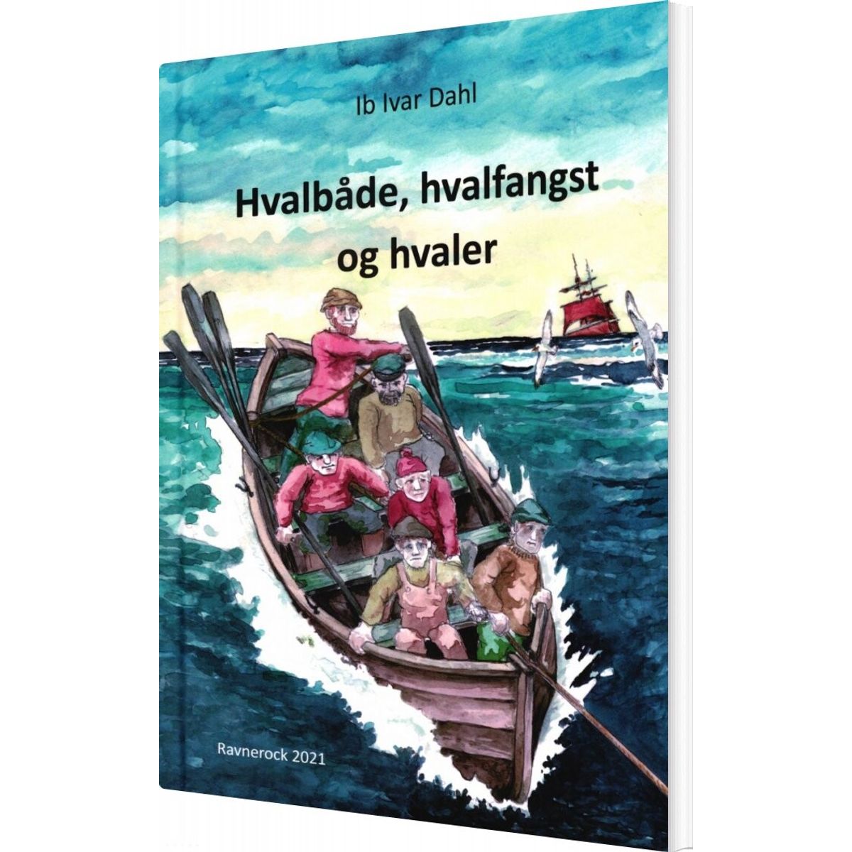 Hvalbåde, Hvalfangst Og Hvaler - Ib Ivar Dahl - Bog