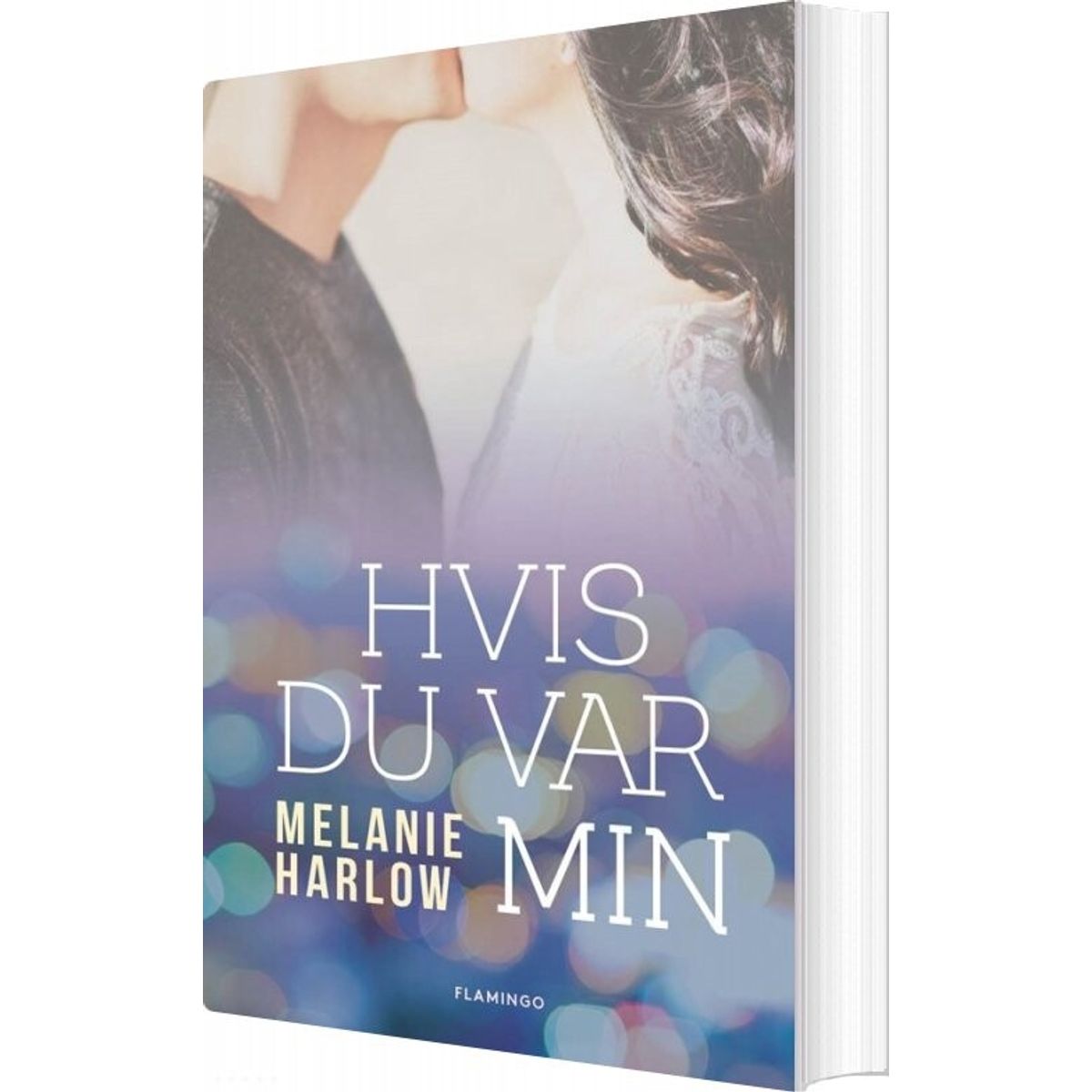 Hvis Du Var Min - Melanie Harlow - Bog