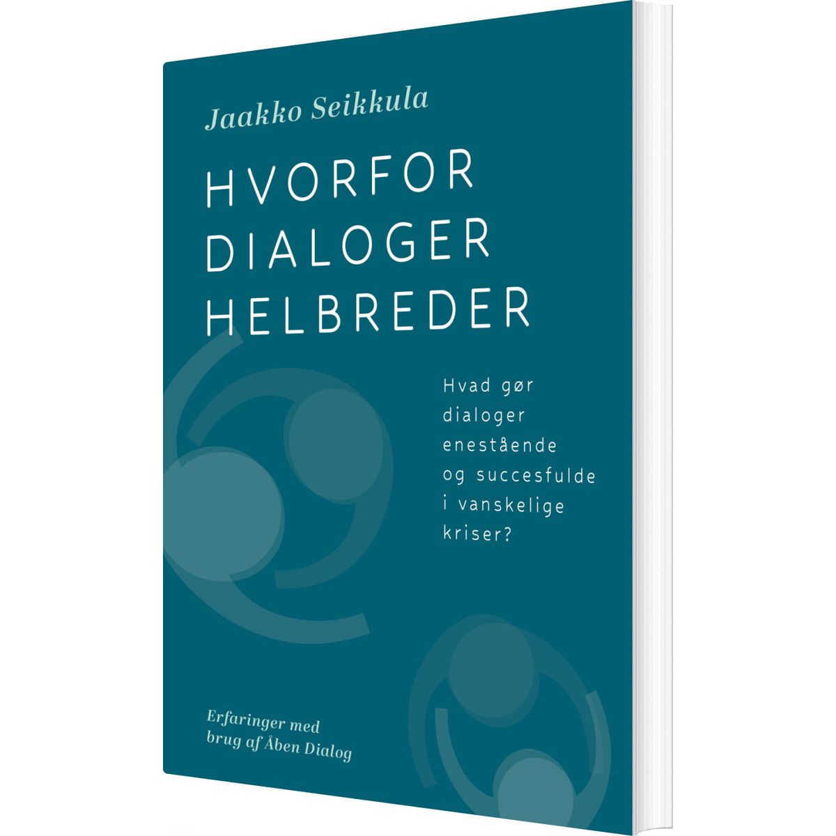 Hvorfor Dialoger Helbreder - Jaakko Seikkula - Bog