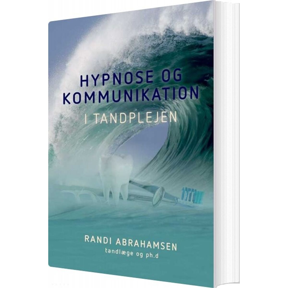 Hypnose Og Kommunikation I Tandplejen - Randi Abrahamsen - Bog