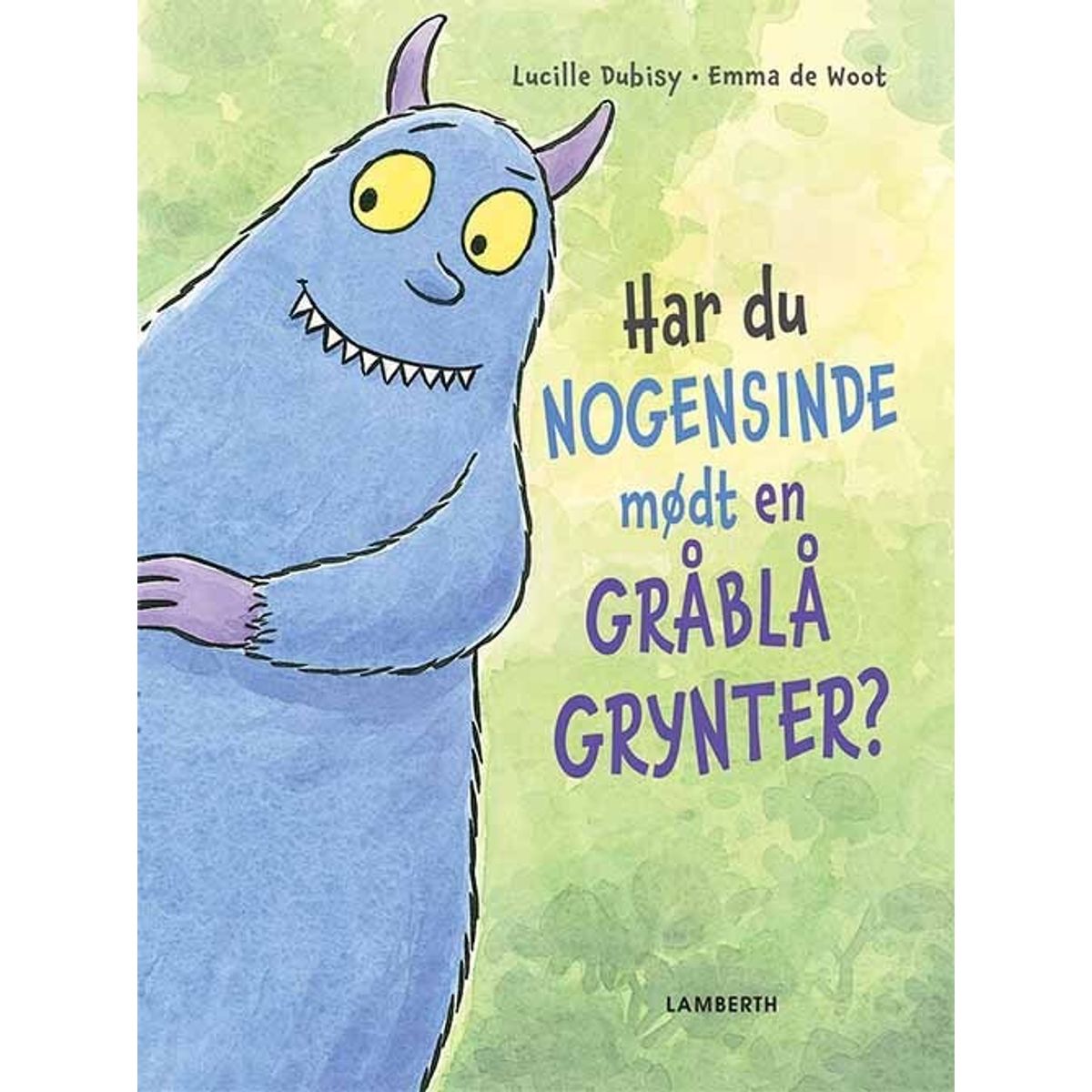 Har Du Nogensinde Mødt En Gråblå Grynter? - Lucille Dubisy - Bog