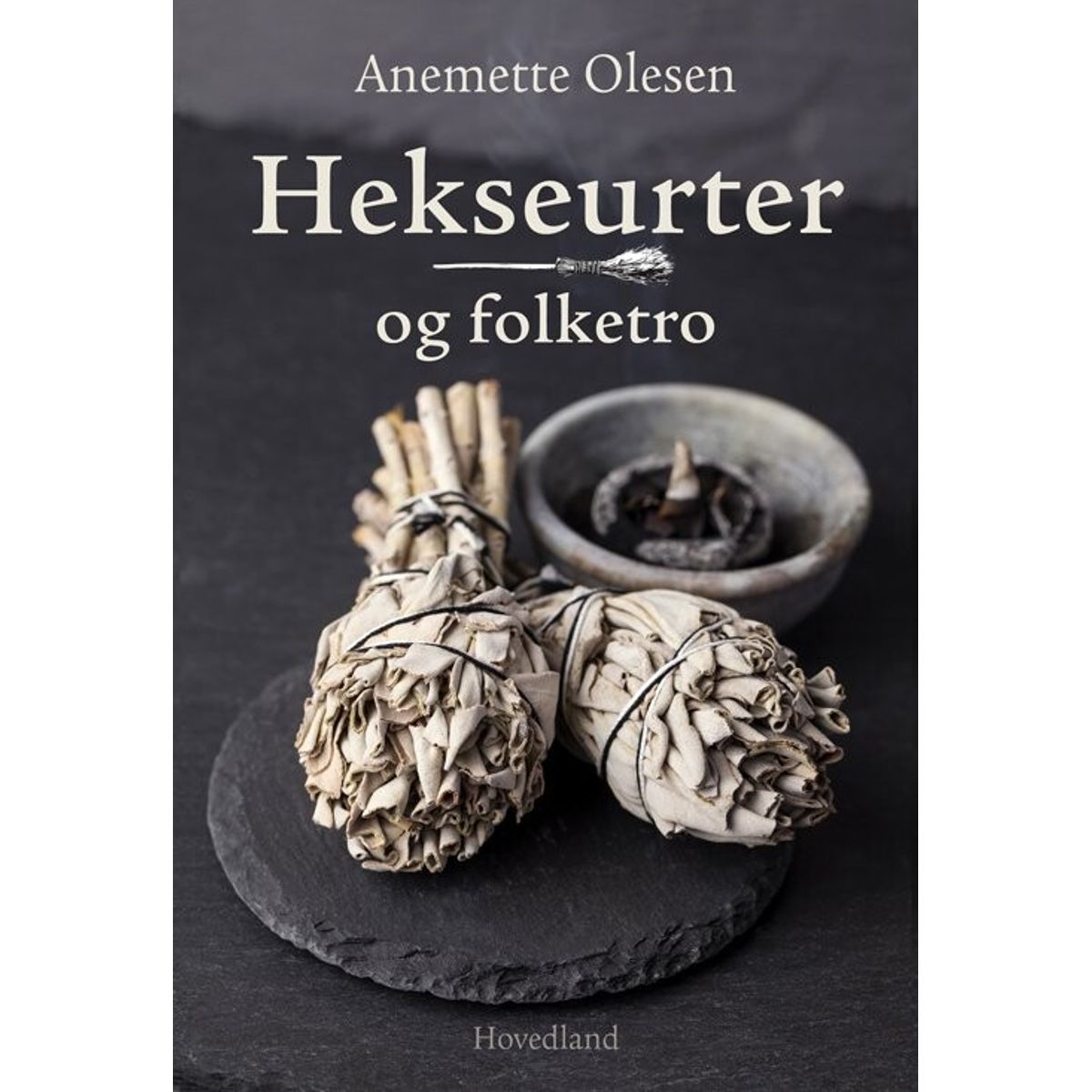 Hekseurter Og Folketro - Anemette Olesen - Bog