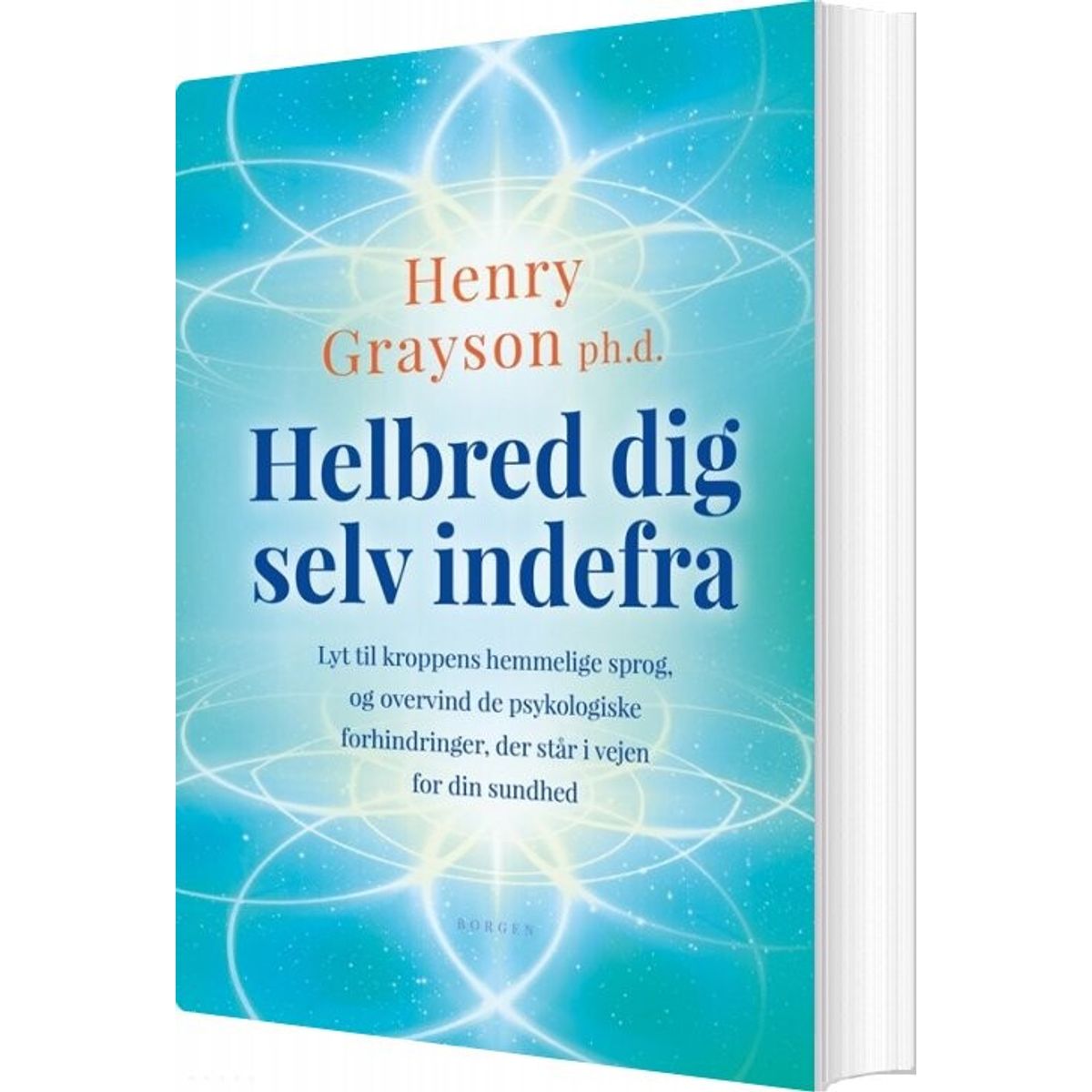 Helbred Dig Selv Indefra - Henry Grayson - Bog