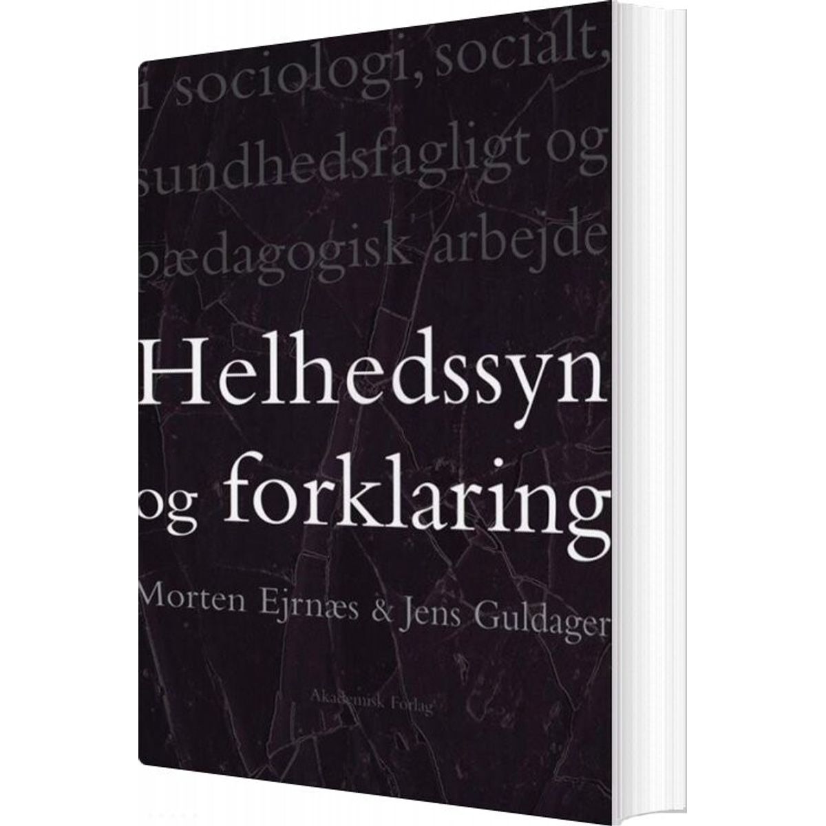 Helhedssyn Og Forklaring - Morten Ejrnæs - Bog