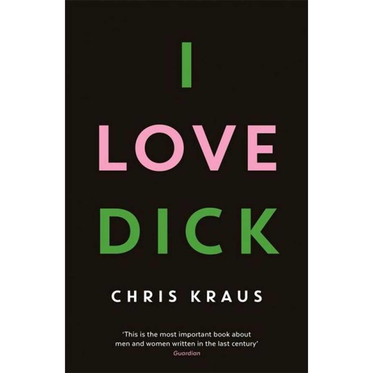 I Love Dick - Chris Kraus - English Book