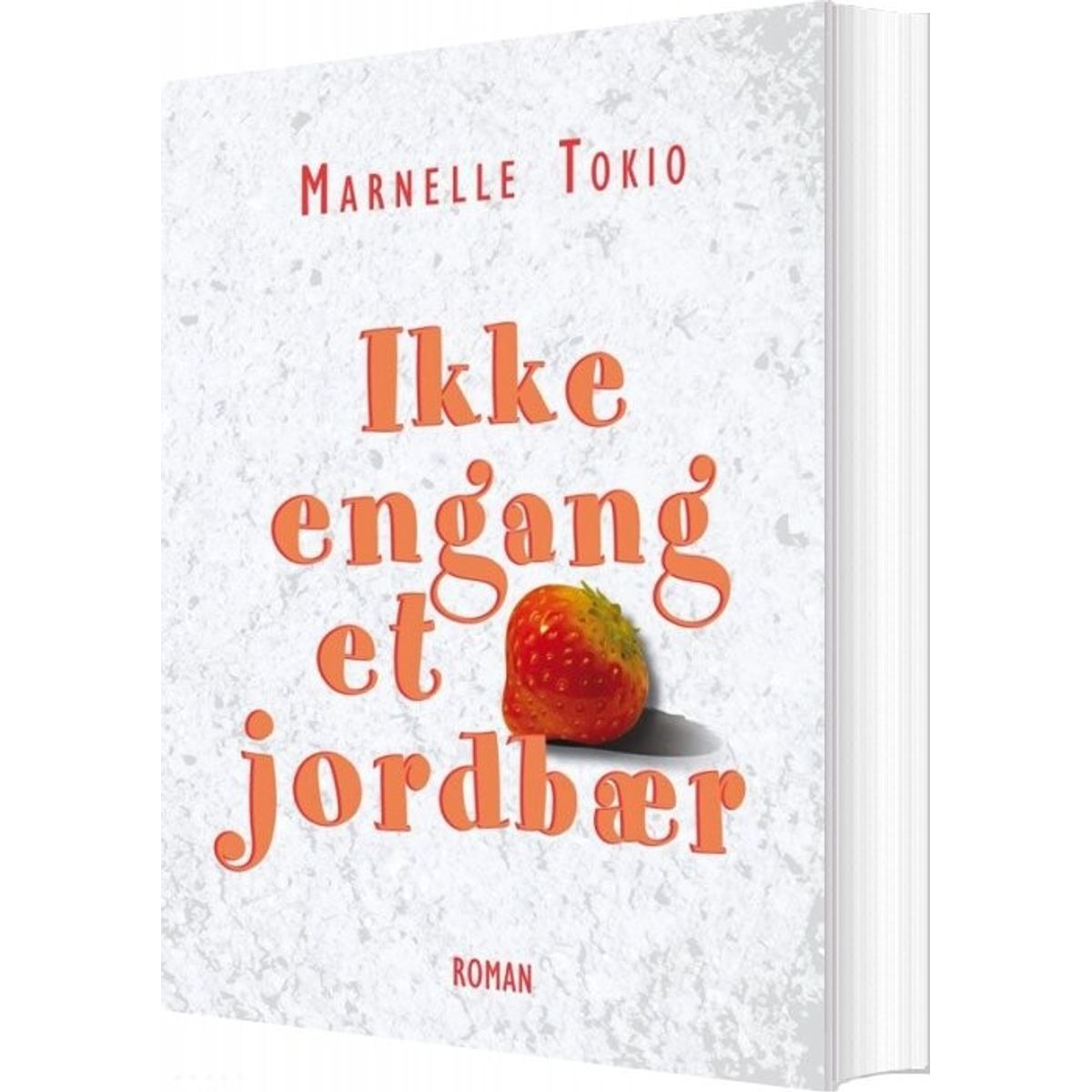 Ikke Engang Et Jordbær - Marnelle Tokio - Bog