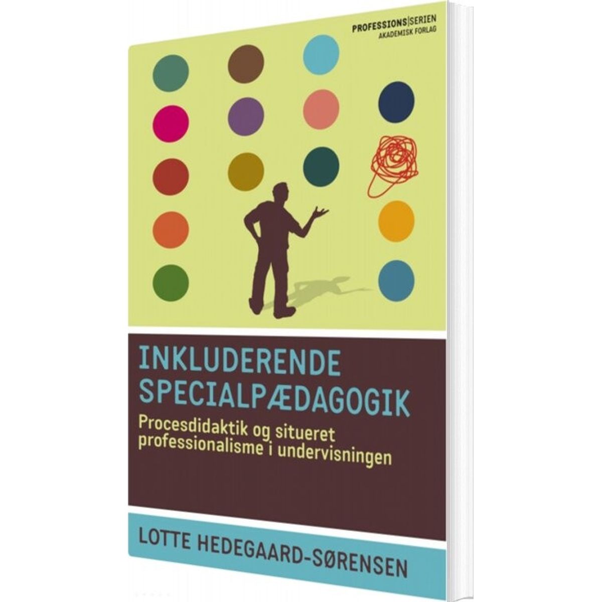 Inkluderende Specialpædagogik - Lotte Hedegaard-sørensen - Bog