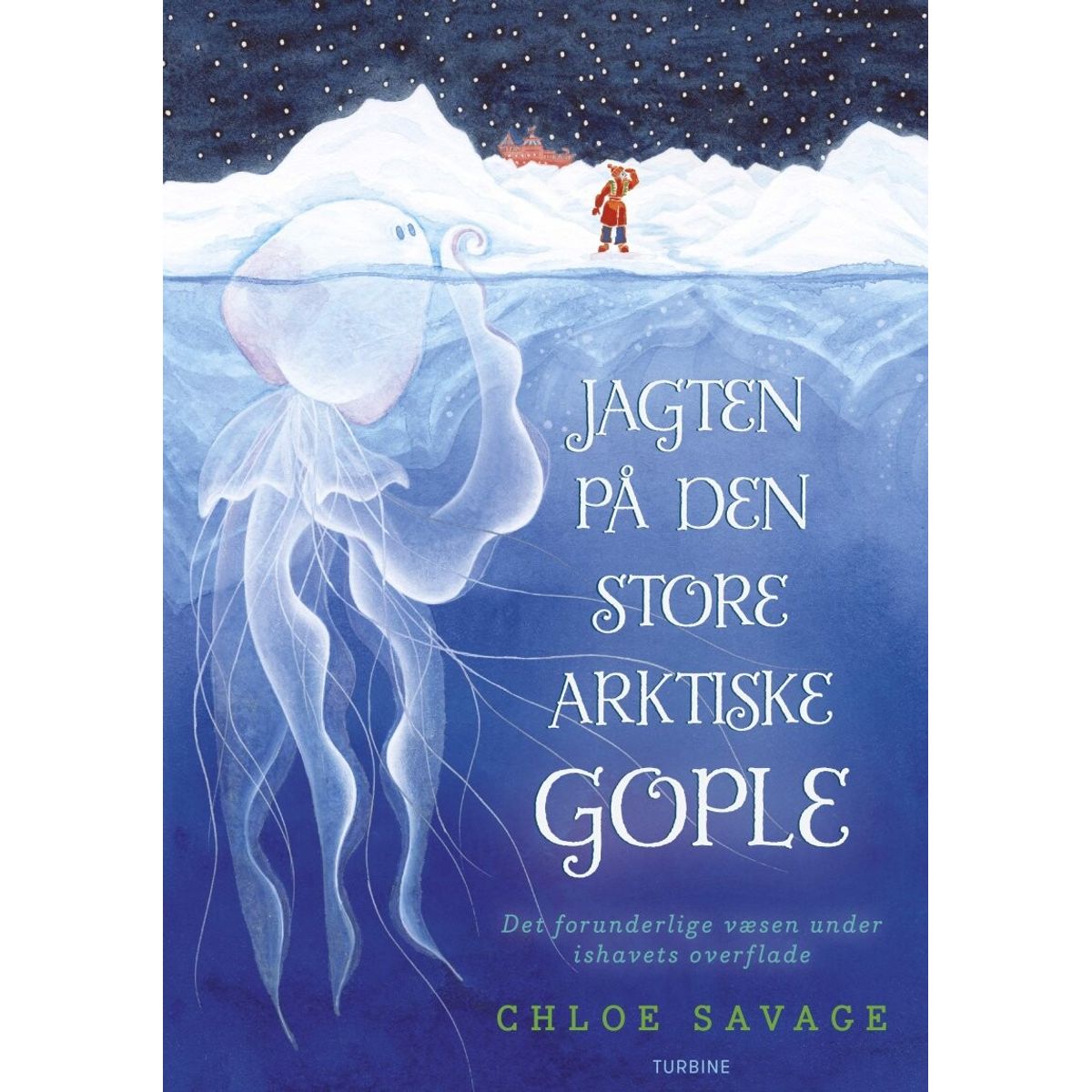 Jagten På Den Store Arktiske Gople - Chloe Savage - Bog