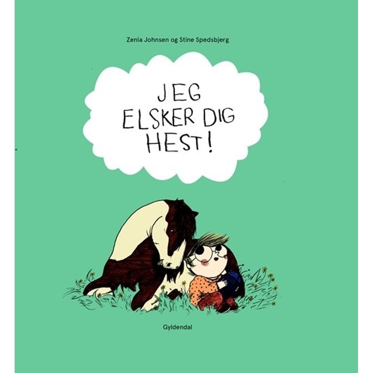 Jeg Elsker Dig Hest! - Zenia Johnsen - Bog