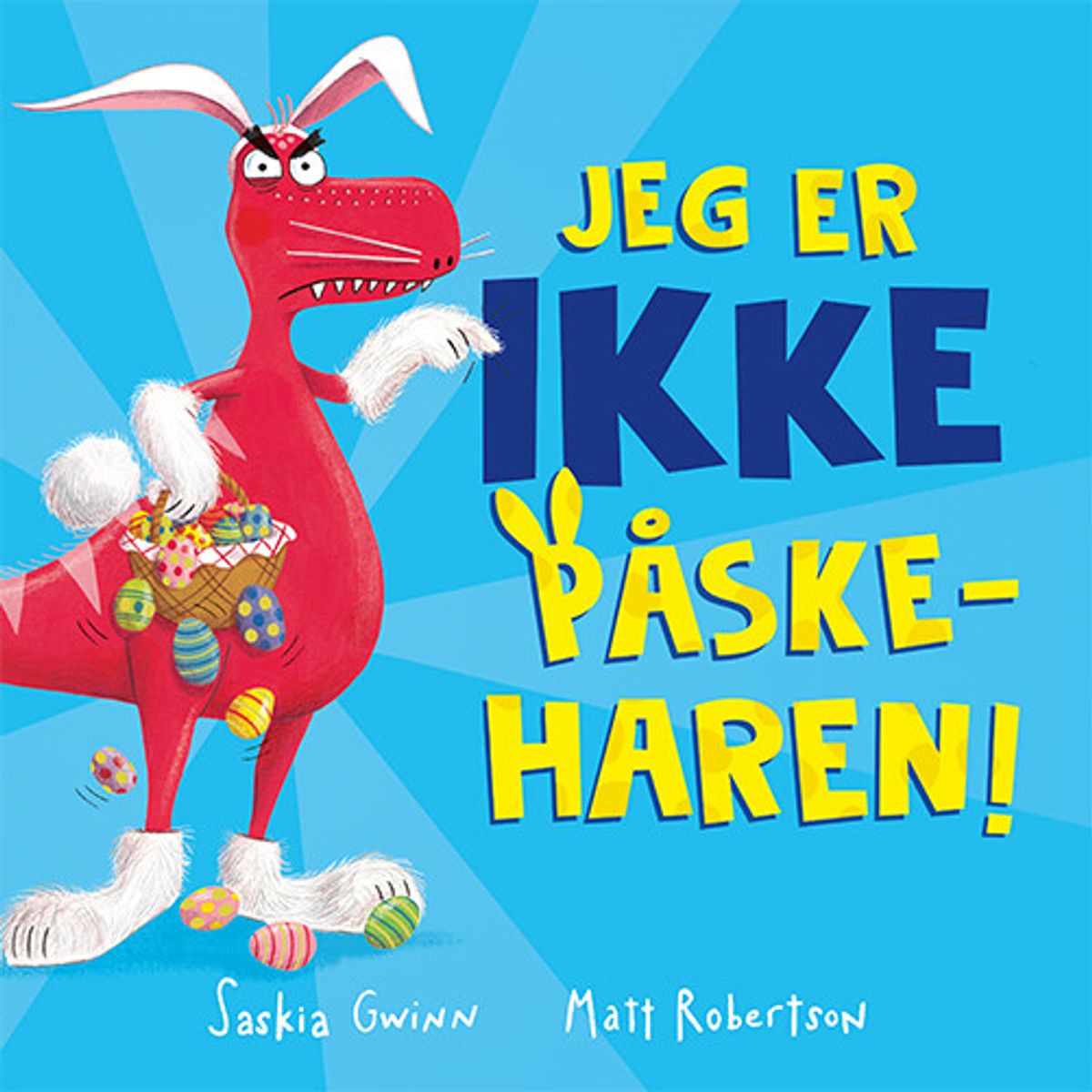 Jeg Er Ikke Påskeharen! - Saskia Gwinn - Bog