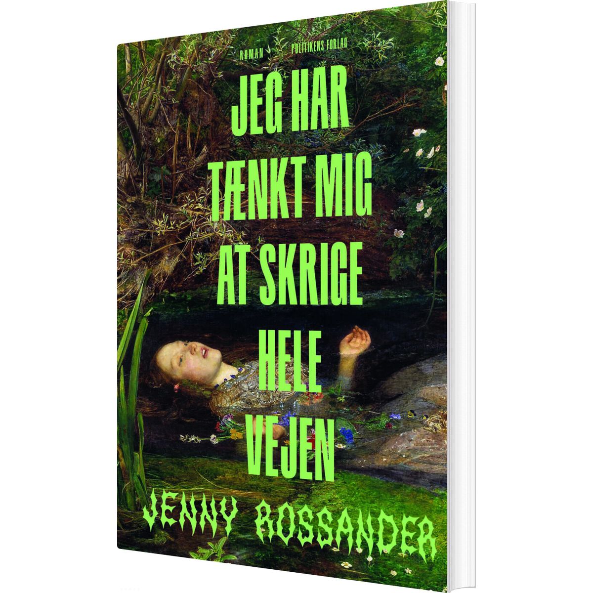 Jeg Har Tænkt Mig At Skrige Hele Vejen - Jenny Rossander - Bog