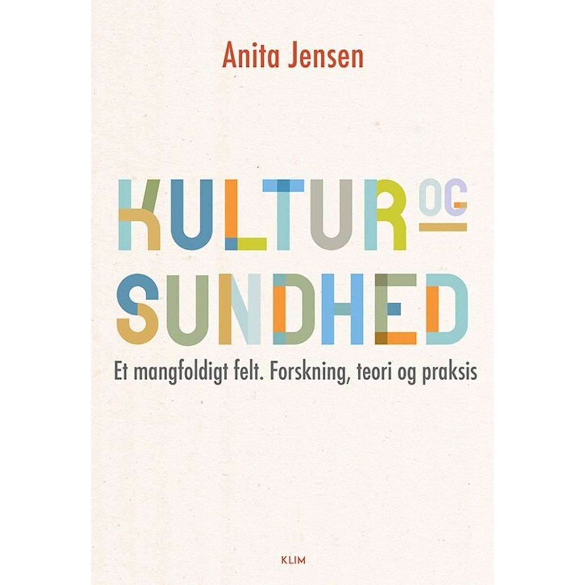 Kultur Og Sundhed - Anita Jensen - Bog