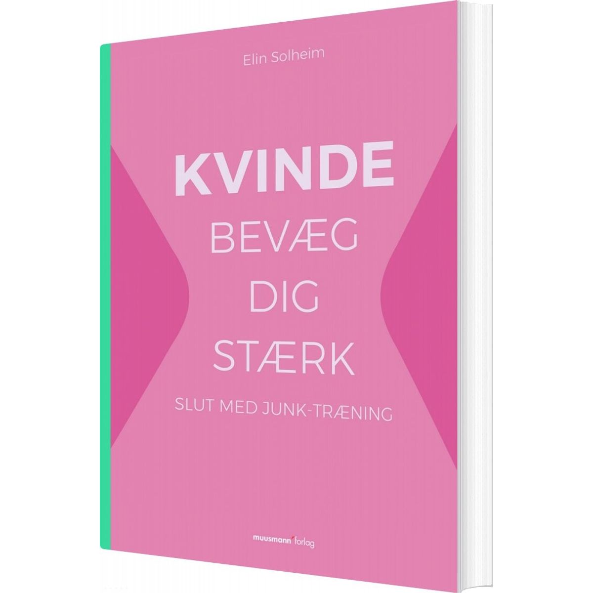 Kvinde Bevæg Dig Stærk - Elin Solheim - Bog