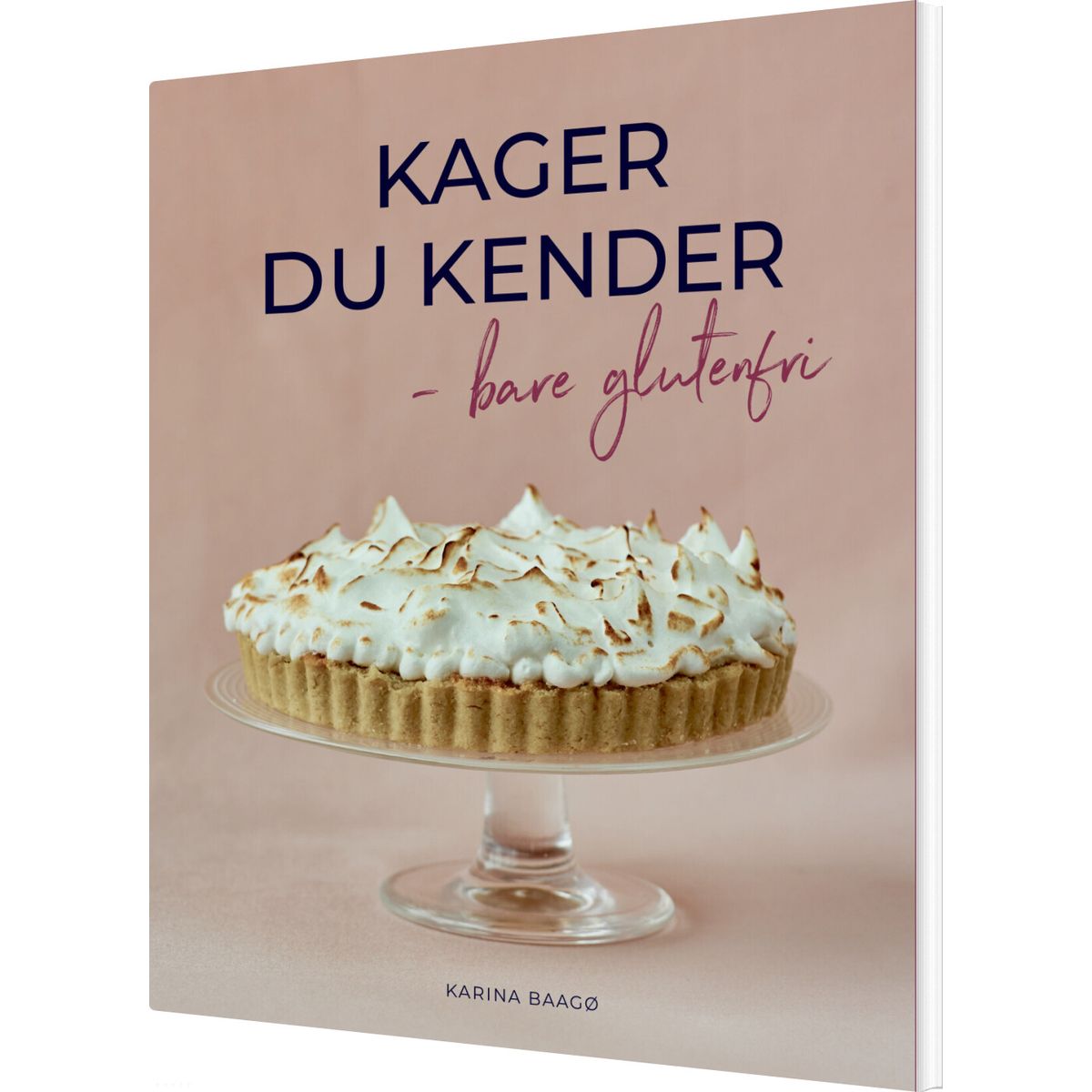 Kager Du Kender - Bare Glutenfri - Karina Baagø - Bog