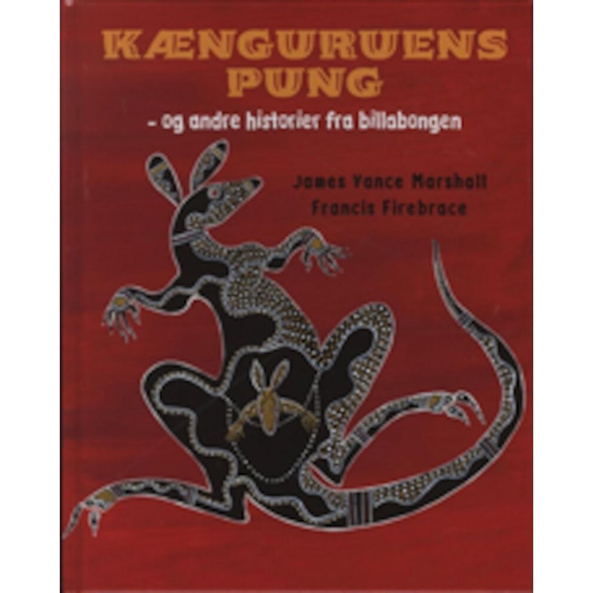 Kænguruens Pung - Og Andre Historier Fra Billabongen - James Vance Marshall - Bog