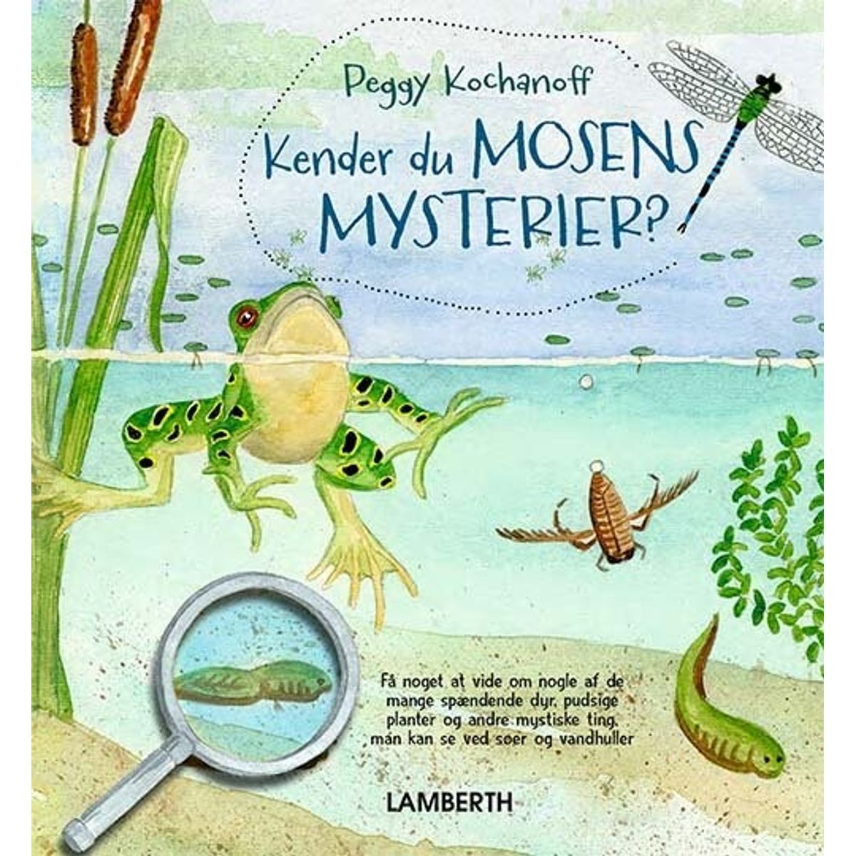 Kender Du Mosens Mysterier? - Peggy Kochanoff - Bog