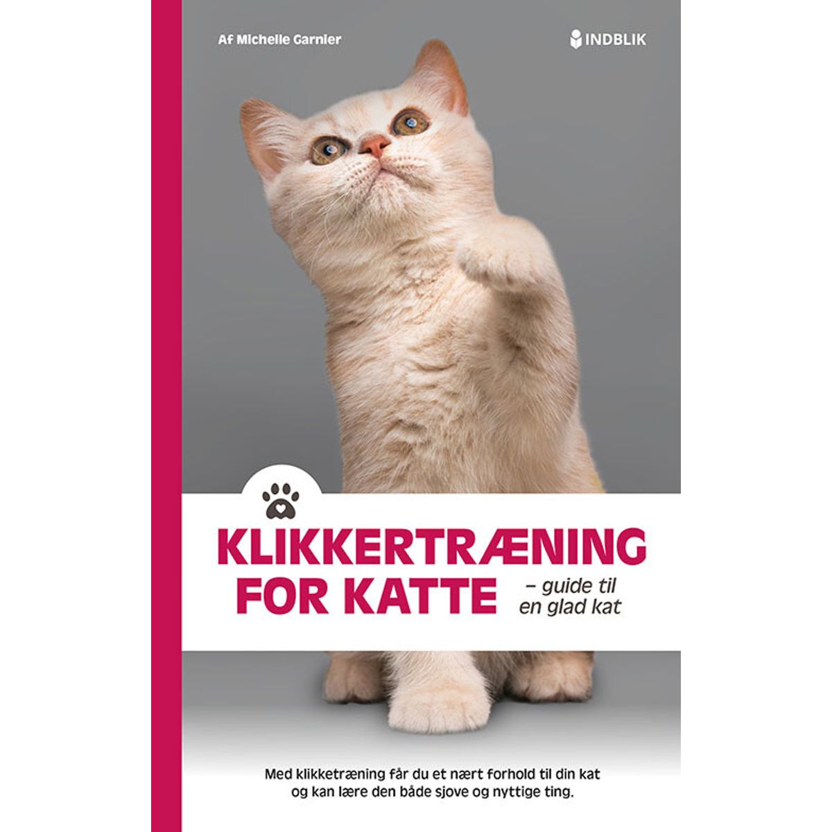 Klikkertræning For Katte - Michelle Garnier - Bog