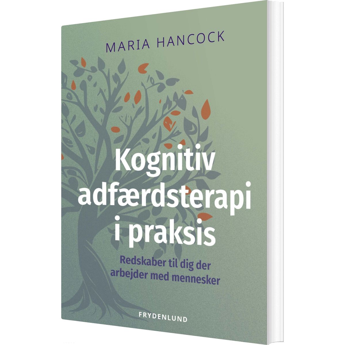 Kognitiv Adfærdsterapi I Praksis - Maria Hancock - Bog