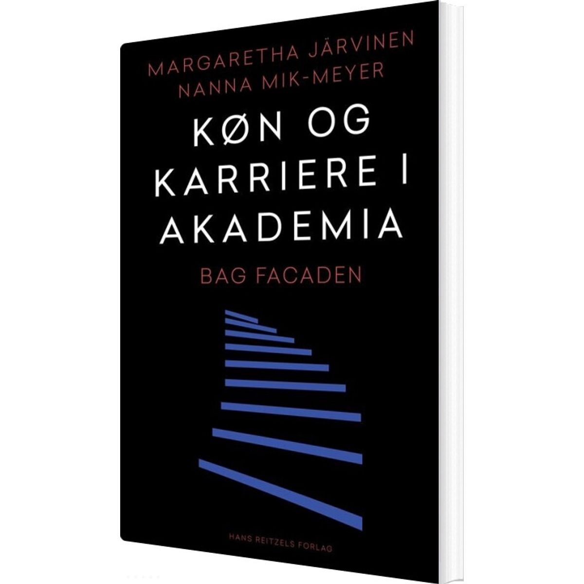 Køn Og Karriere I Akademia - Nanna Mik-meyer - Bog