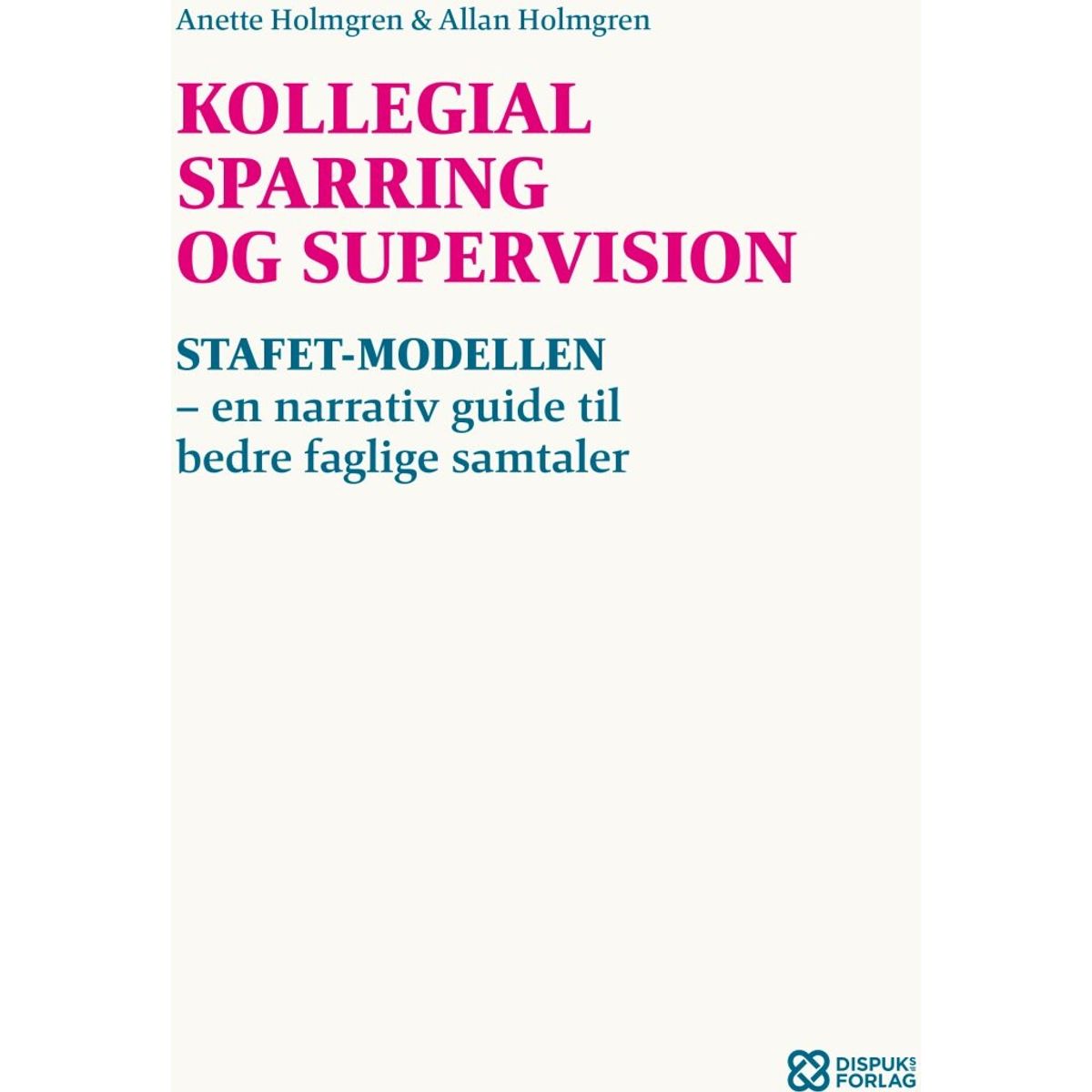 Kollegial Sparring Og Supervision - Allan Holmgren - Bog