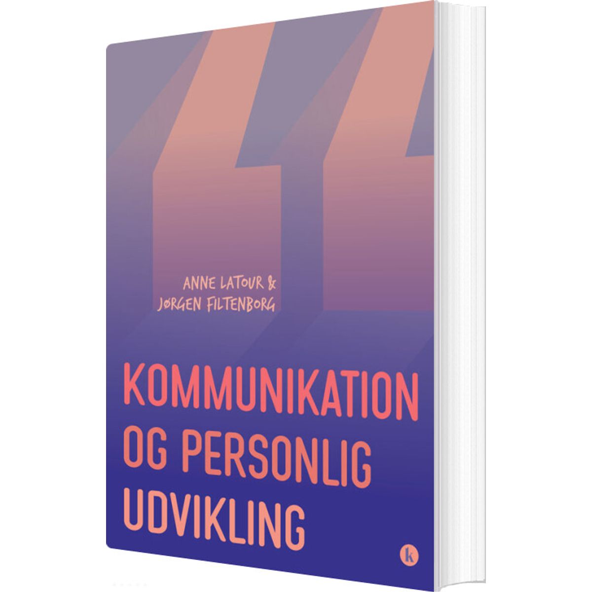 Kommunikation Og Personlig Udvikling - Anne Latour - Bog